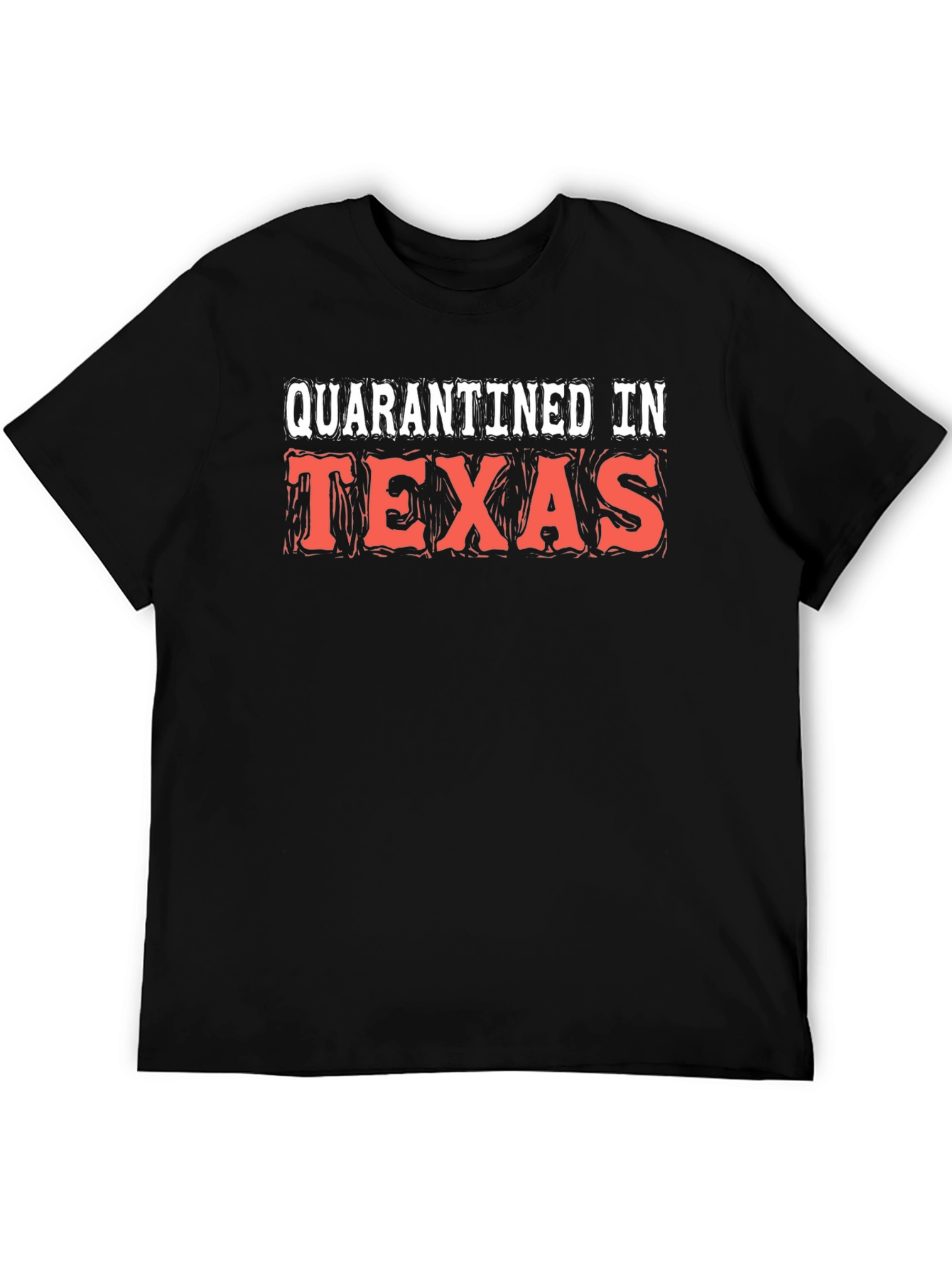 Quarantined in Texas Graphic T-Shirt