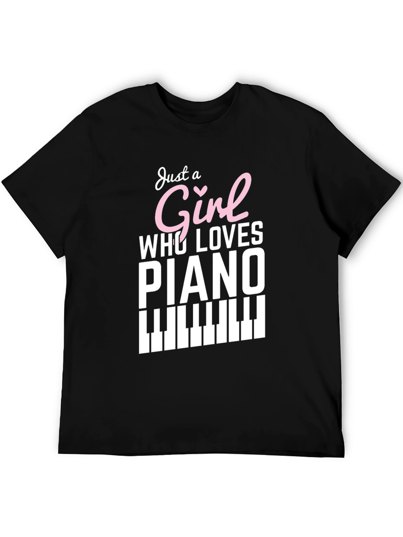 Just a Girl Who Loves Piano - Graphic Tee