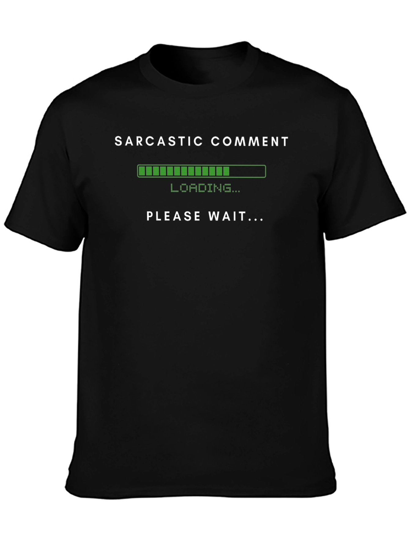 Sarcastic Comment Loading Funny Humor T-Shirt