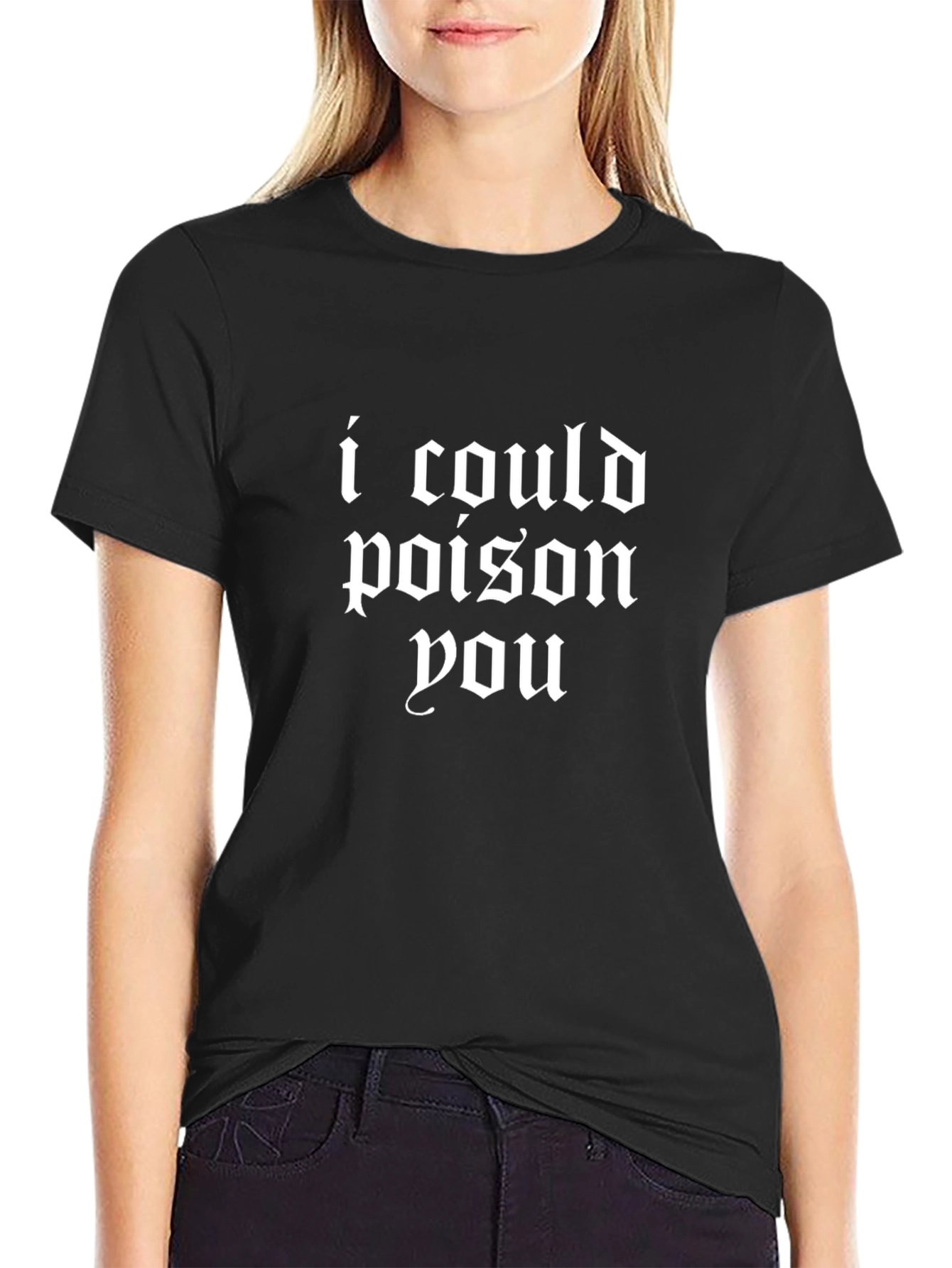 I Could Poison You - Graphic Tee