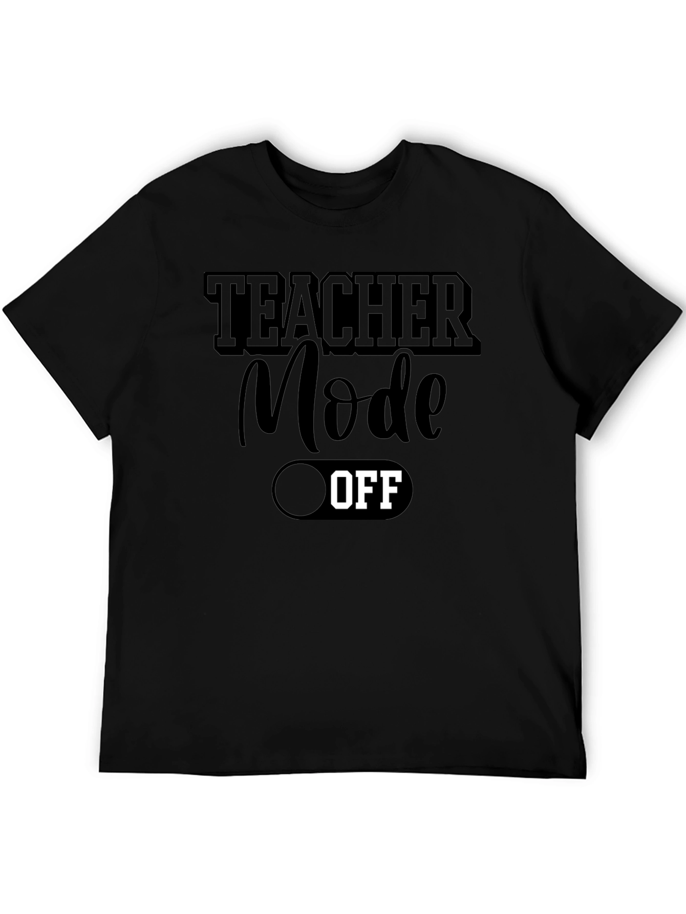 Teacher Mode OFF Graphic Tee - Relax & Recharge!