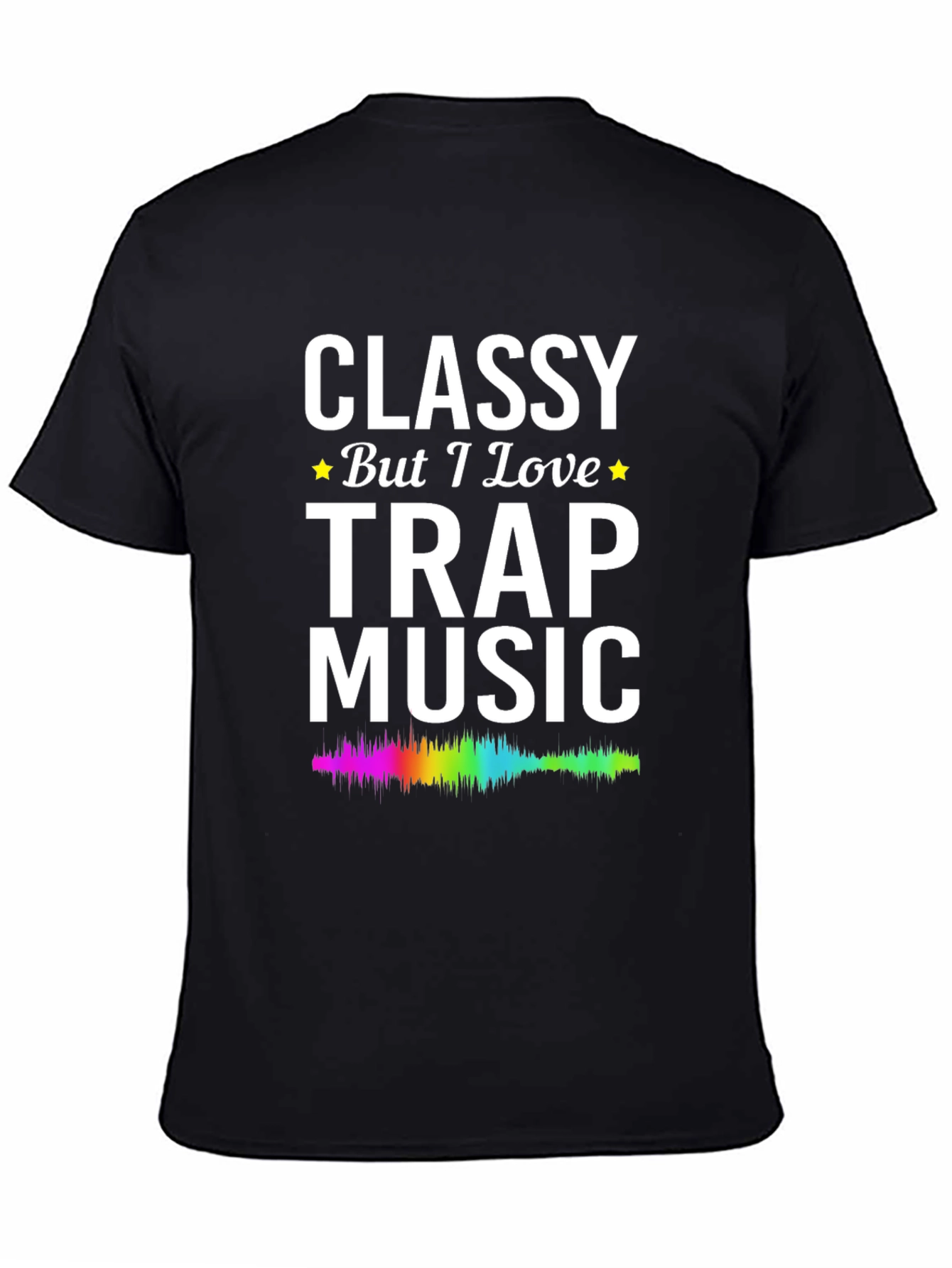 Classy But I Love Trap Music T-Shirt