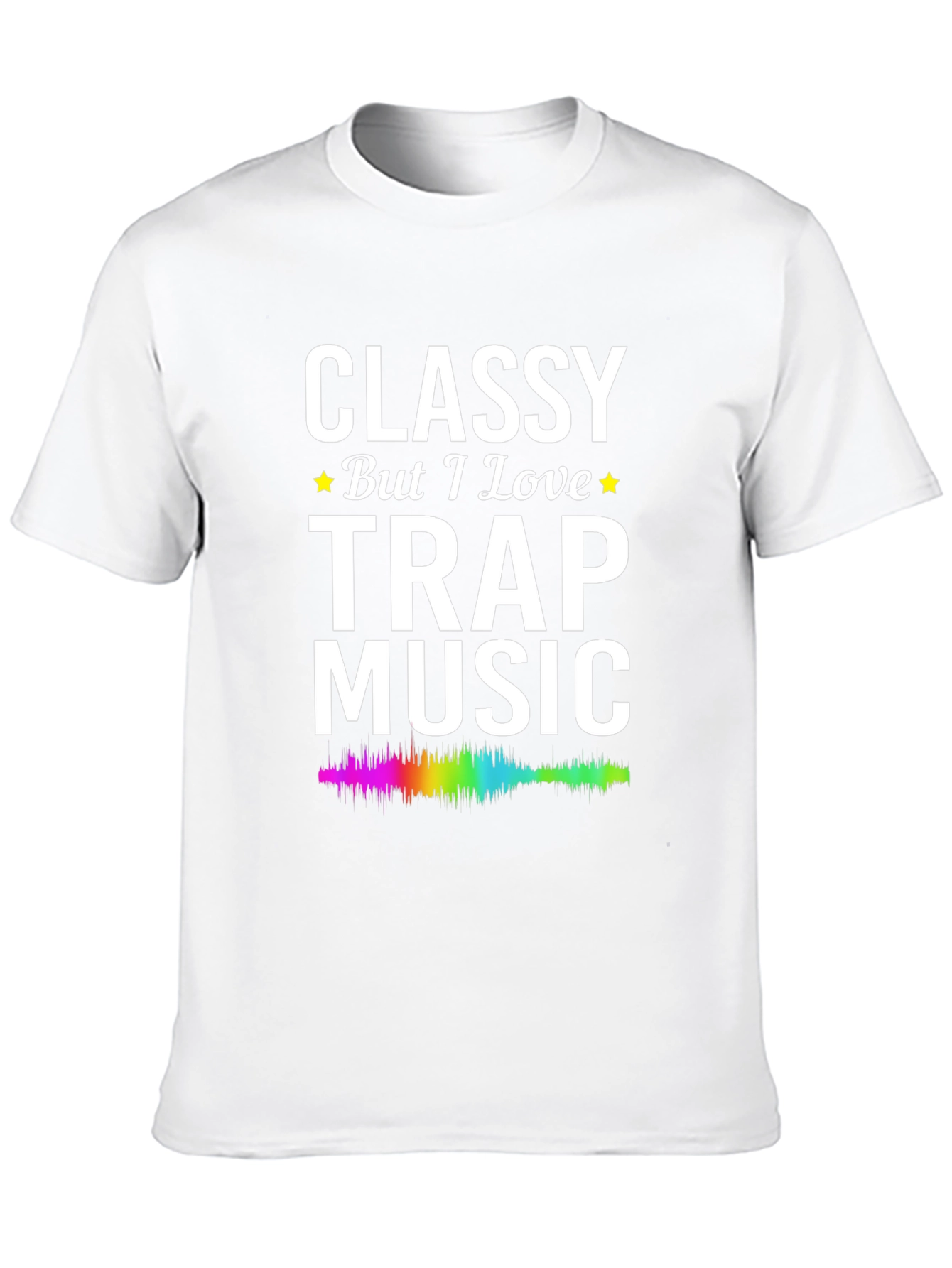 Classy But I Love Trap Music T-Shirt