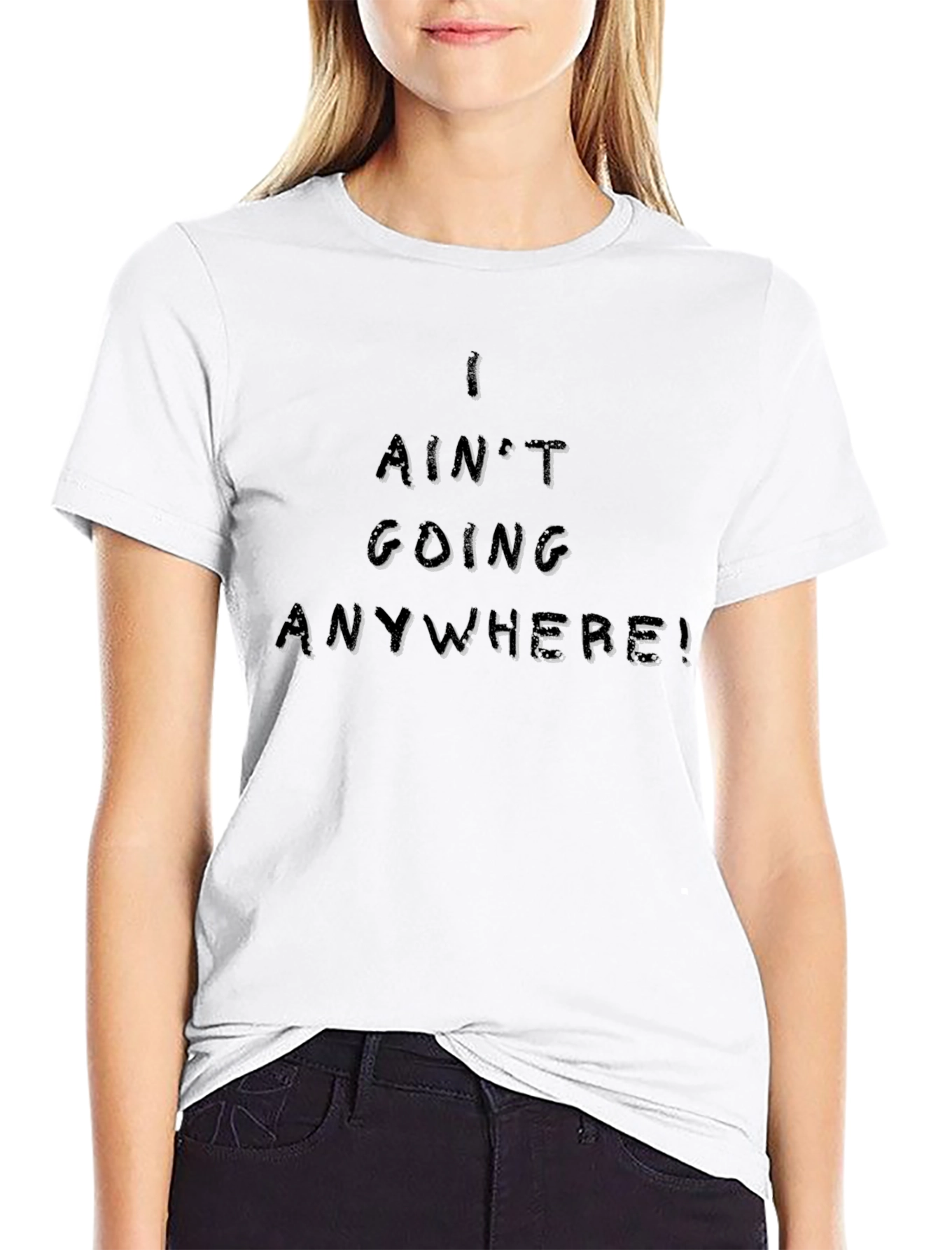 I Aint Going Anywhere Black Tee