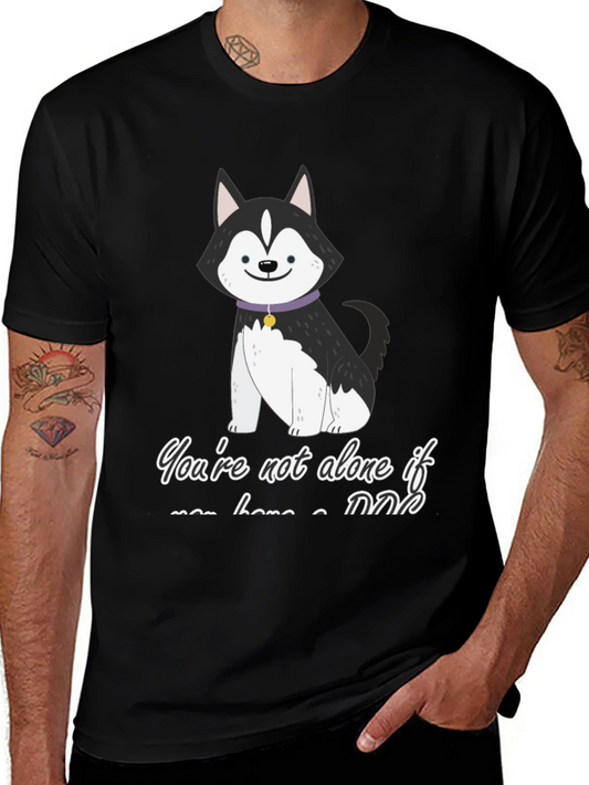 Dog Lover T-Shirt - Youre Not Alone If You Have A Dog