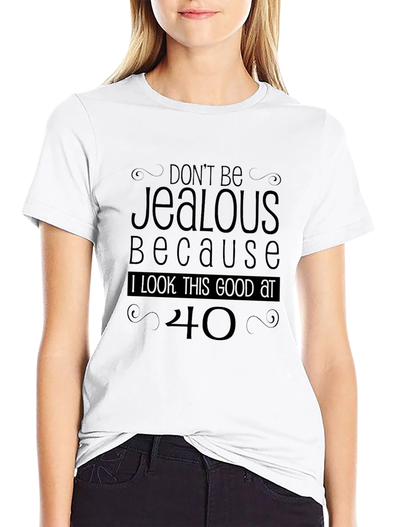 Funny 40th Birthday T-Shirt - Dont Be Jealous