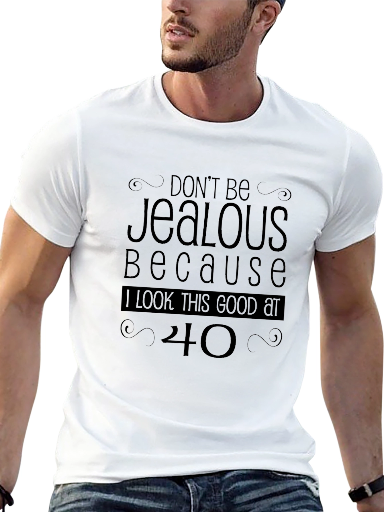 Funny 40th Birthday T-Shirt - Dont Be Jealous