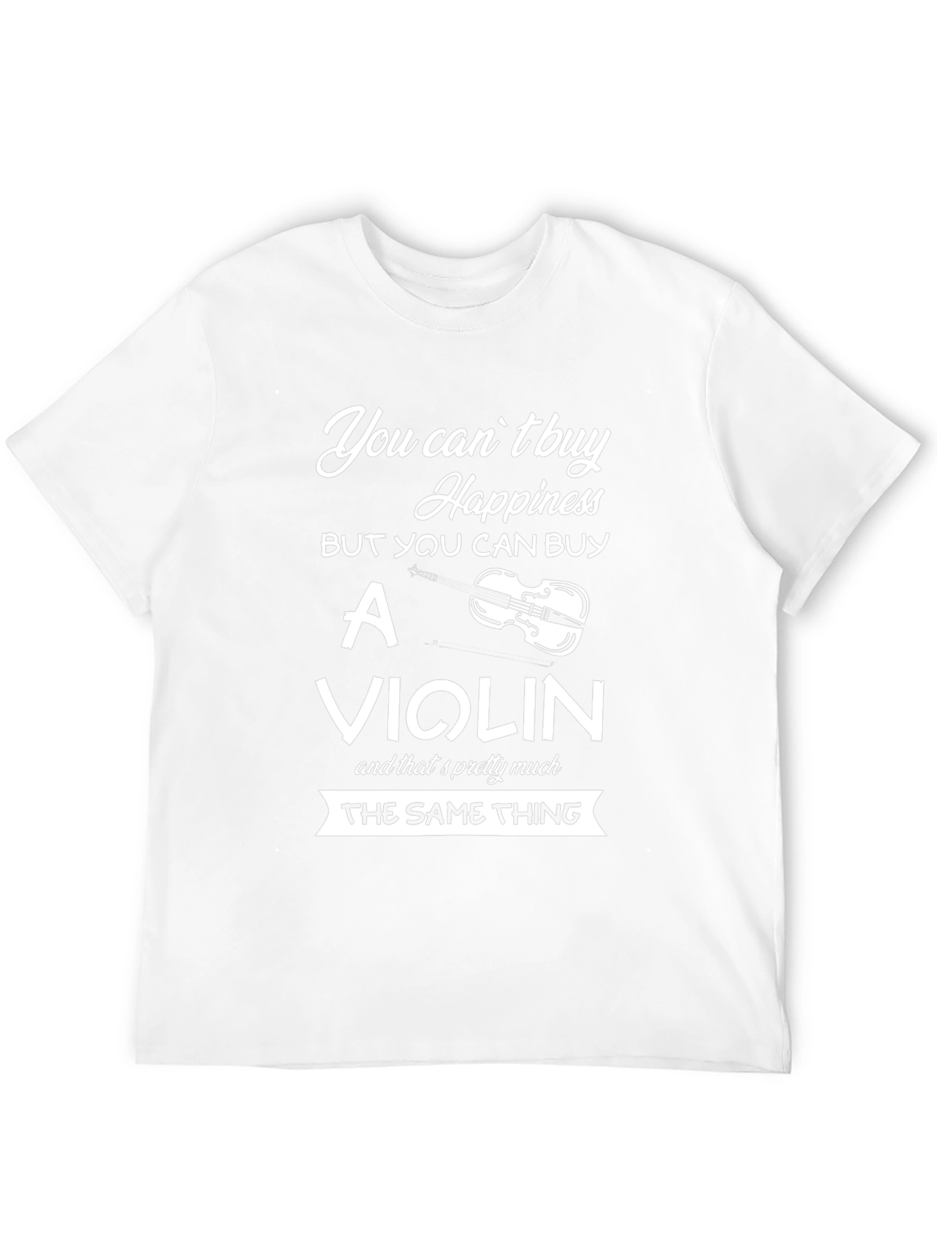 Funny Violin T-Shirt: You Cant Buy Happiness!