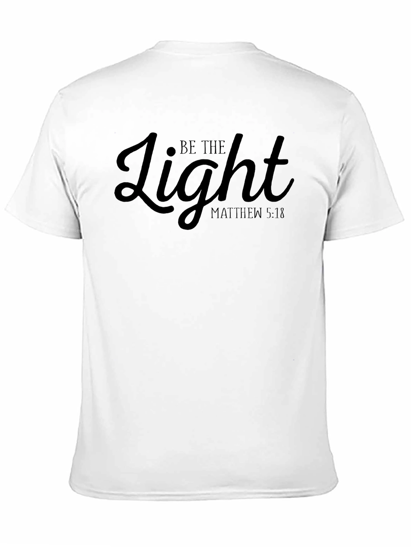 Be the Light T-Shirt - Matthew 5:18 Christian Tee