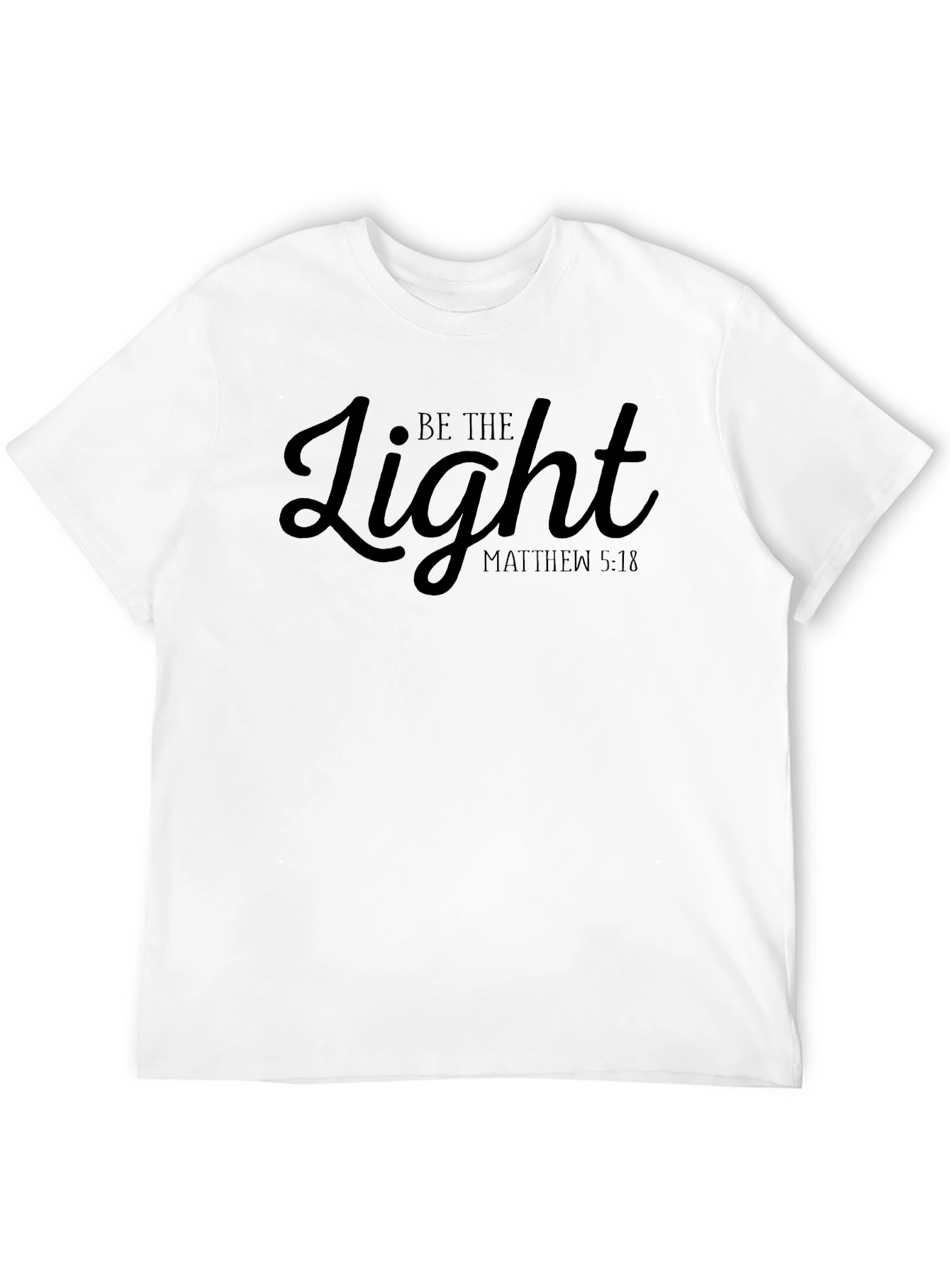 Be the Light T-Shirt - Matthew 5:18 Christian Tee
