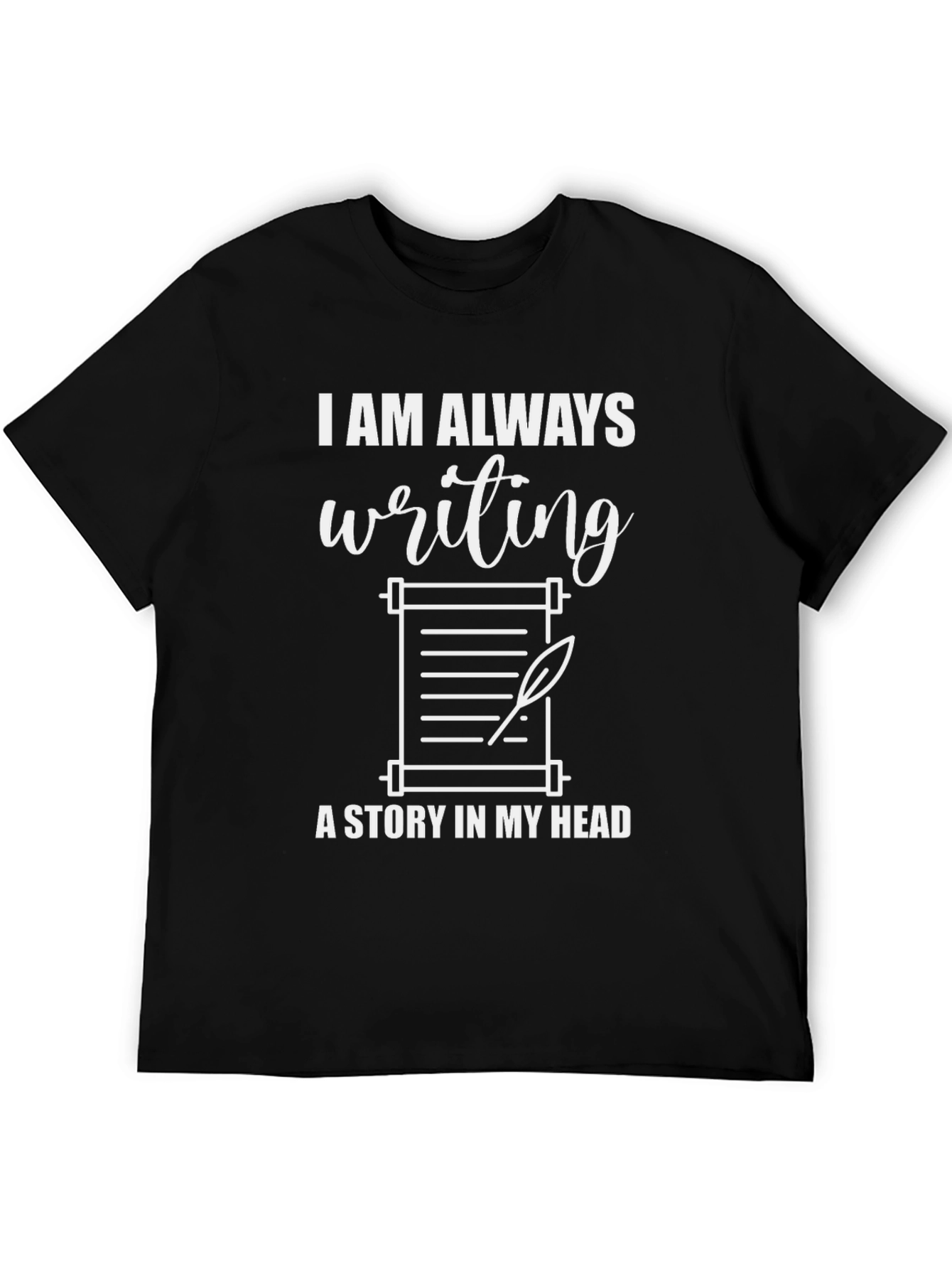 Writers Tee: Always Writing A Story T-Shirt