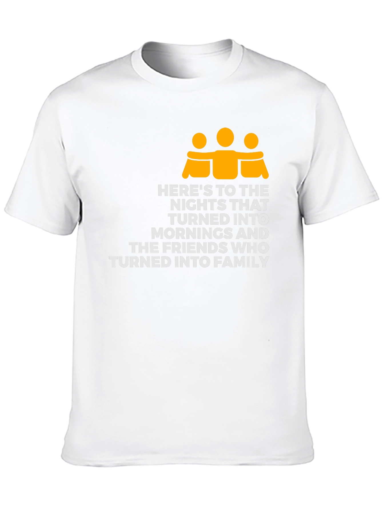 Friends Turned Family T-Shirt - Nights Into Mornings