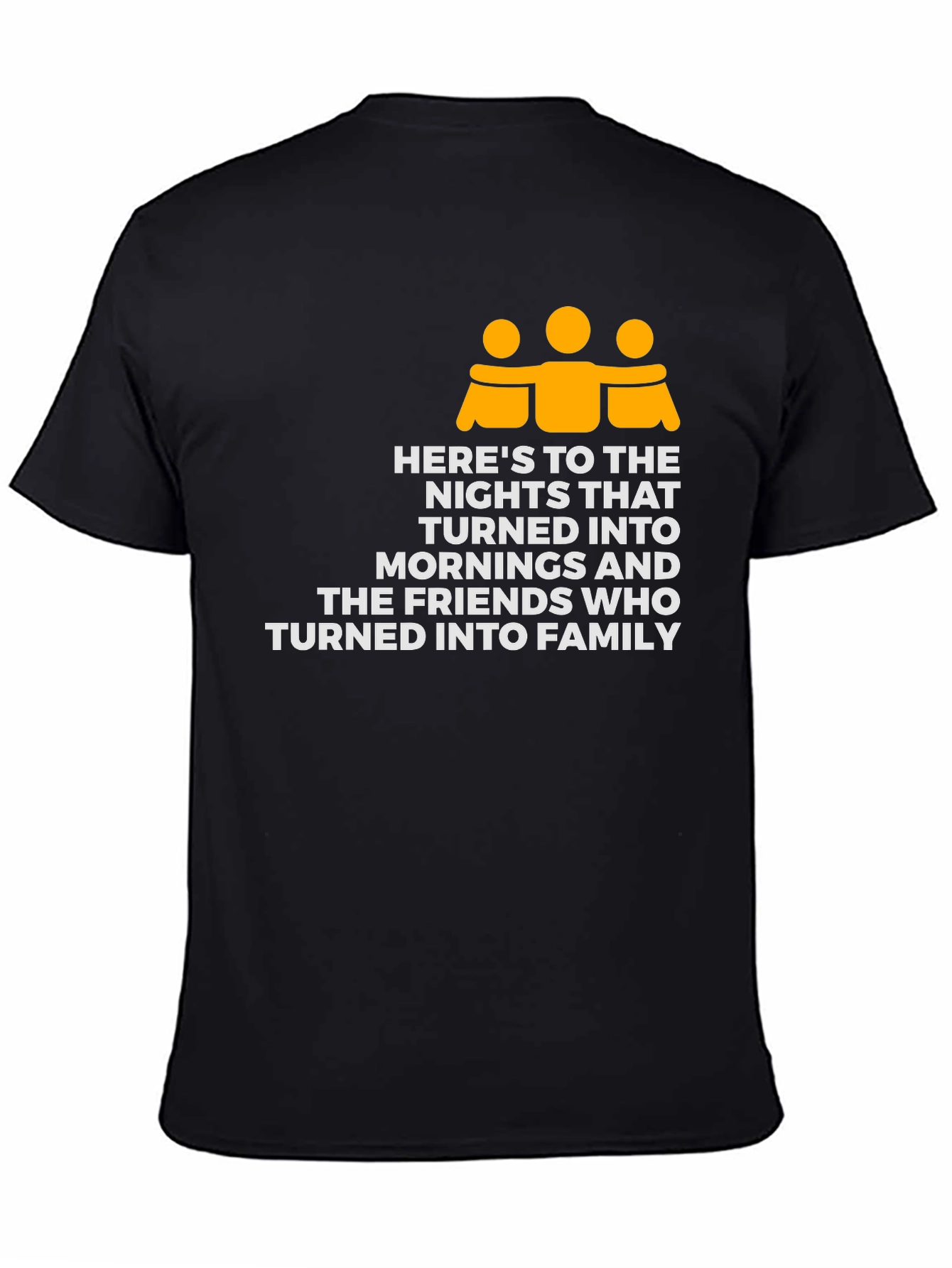 Friends Turned Family T-Shirt - Nights Into Mornings
