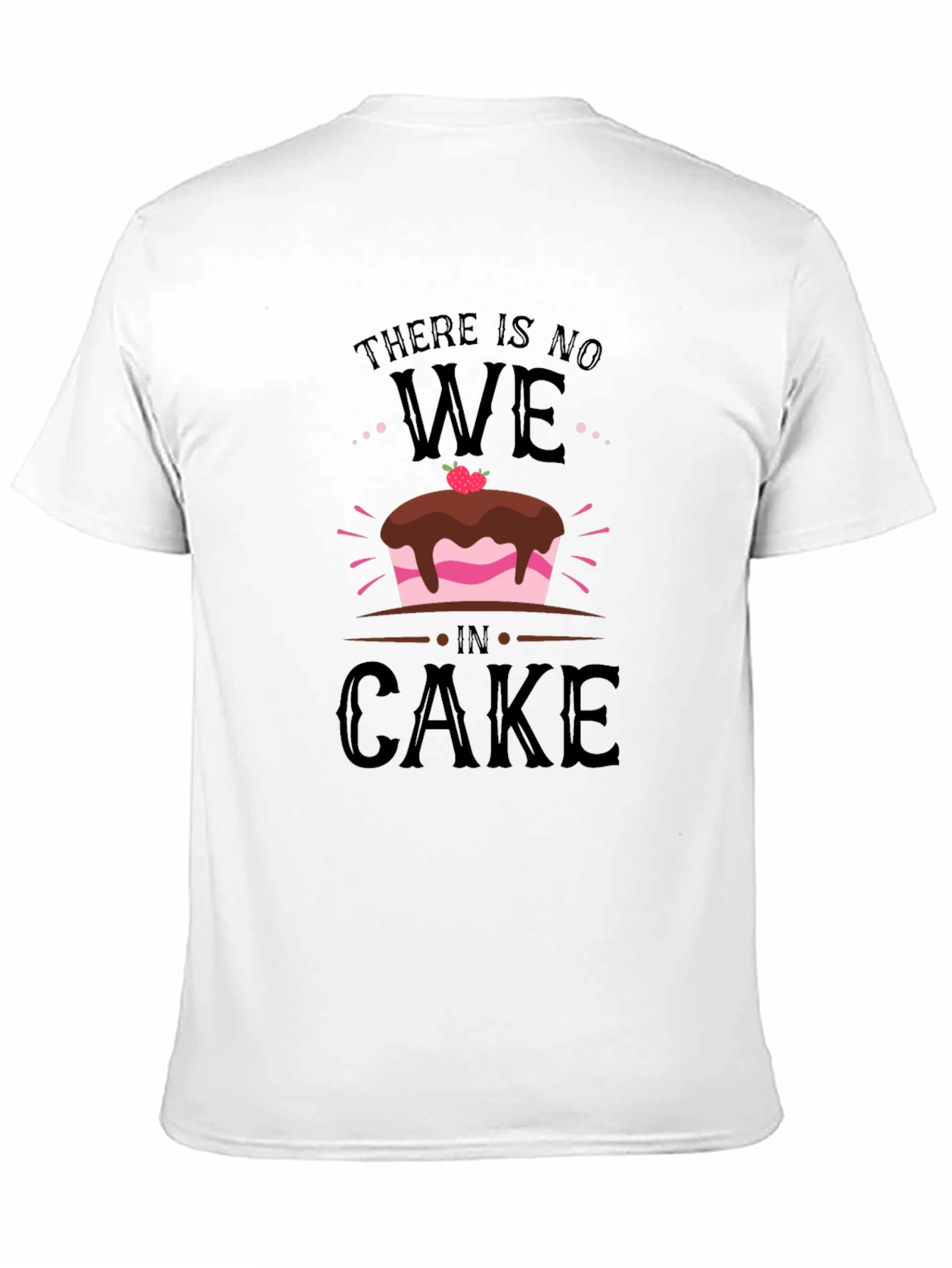 Funny No We in Cake Graphic T-Shirt