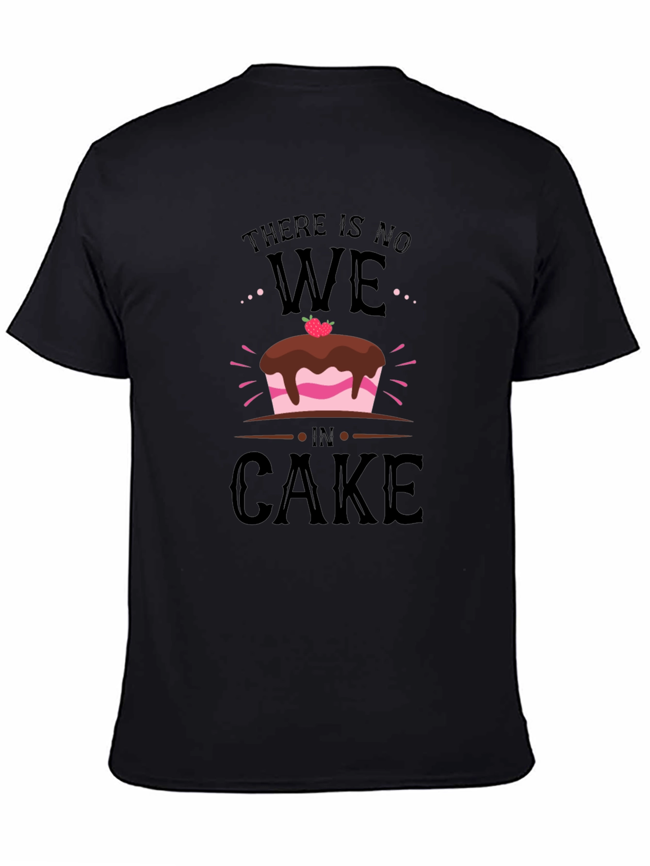 Funny No We in Cake Graphic T-Shirt