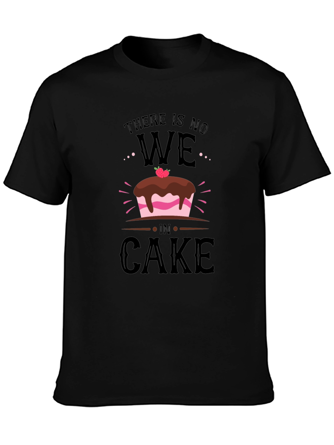 Funny No We in Cake Graphic T-Shirt