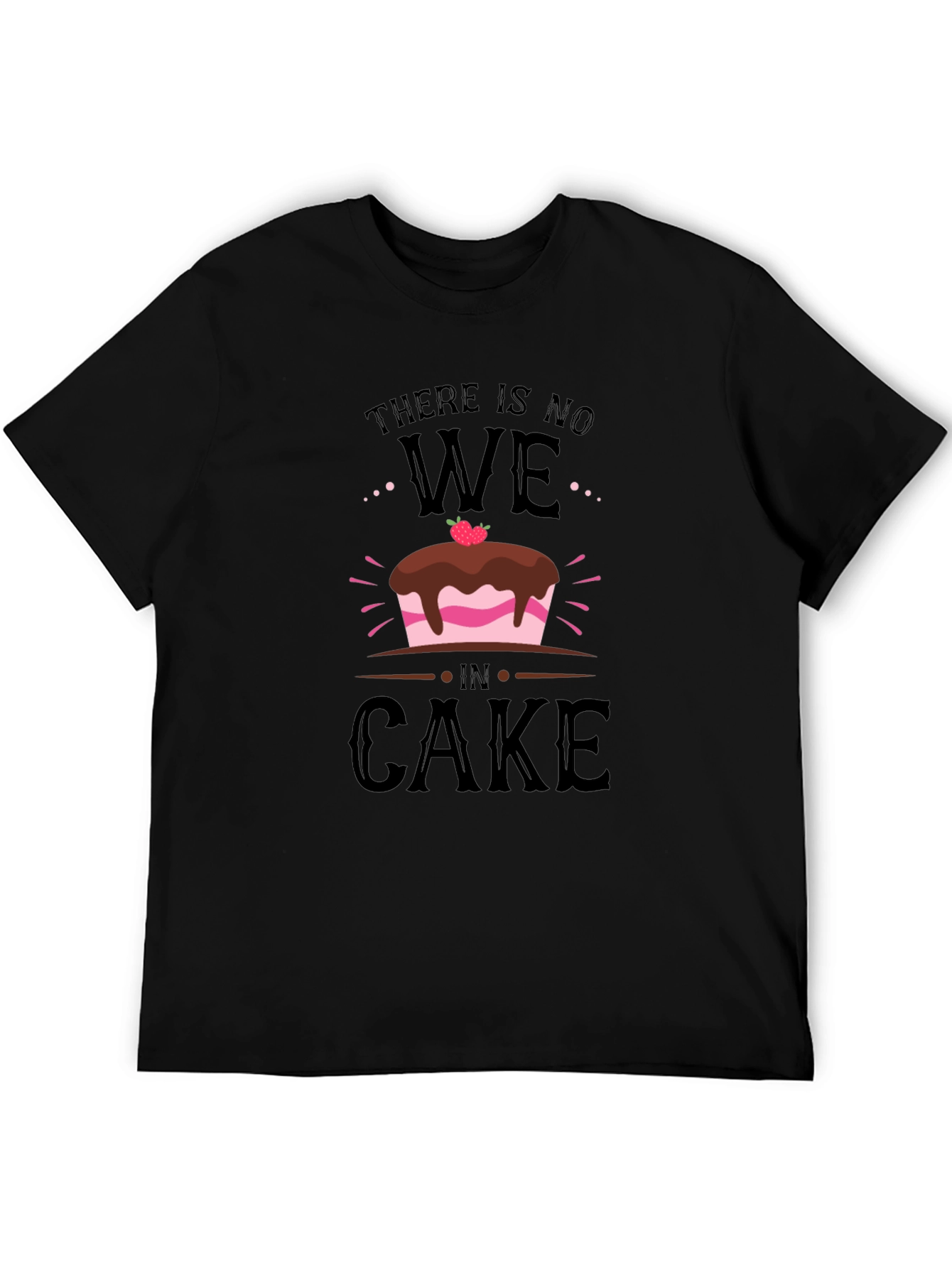 Funny No We in Cake Graphic T-Shirt