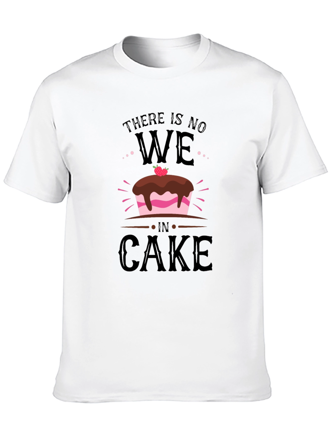 Funny No We in Cake Graphic T-Shirt