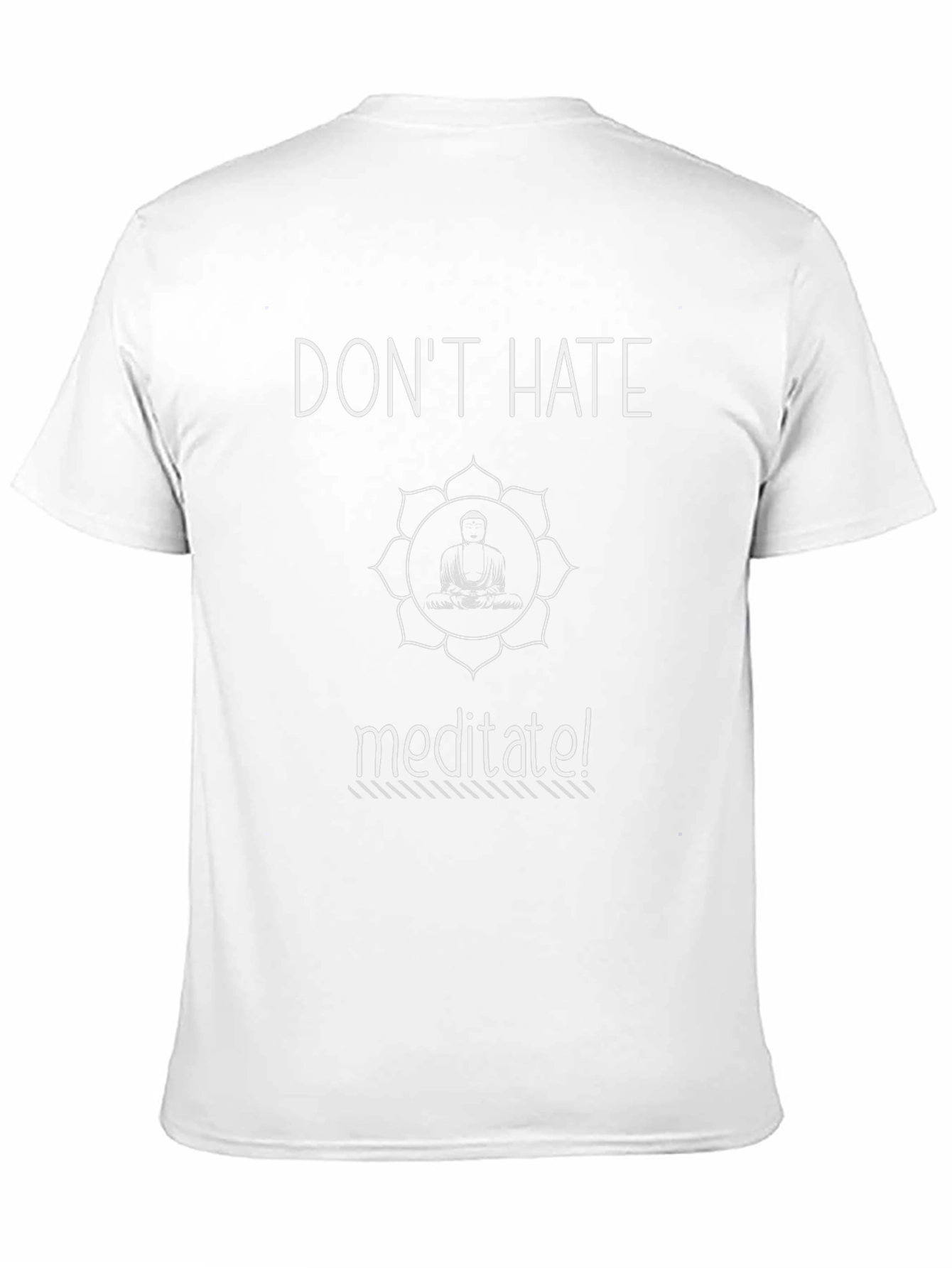 Dont Hate Meditate! Buddha Graphic T-Shirt