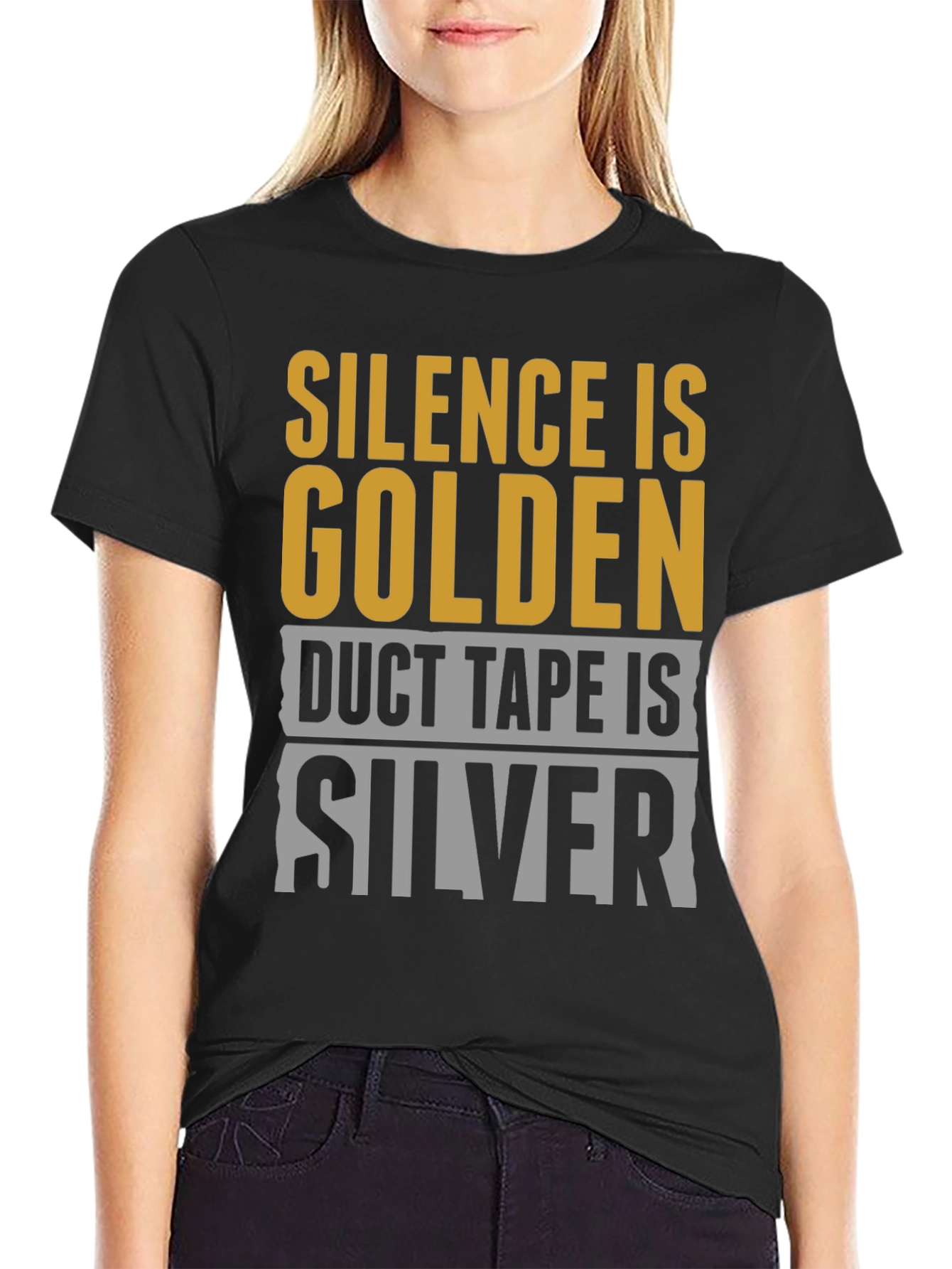 Silence is Golden Duct Tape is Silver T-Shirt