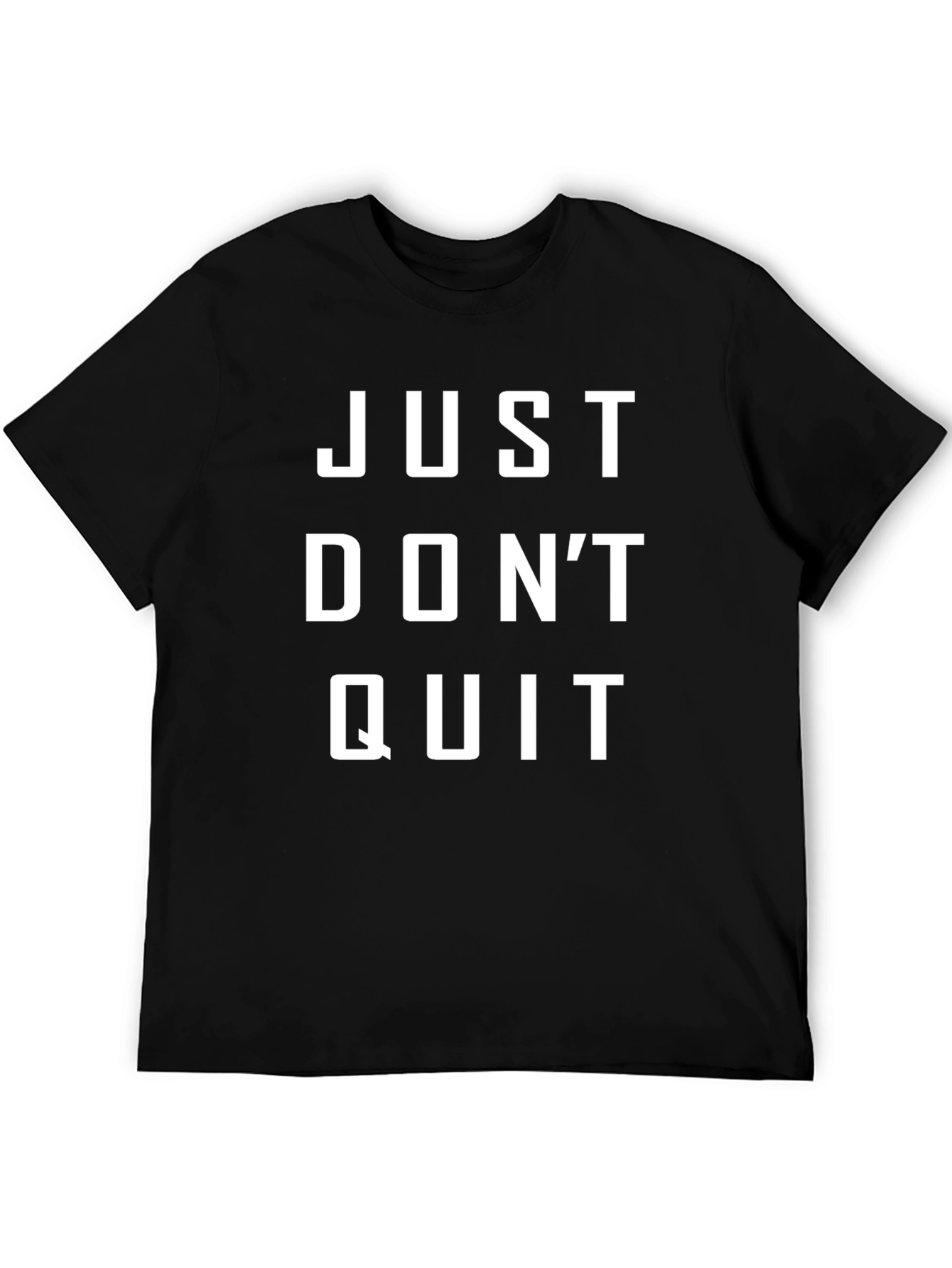 Just Dont Quit Graphic Tee - Motivational Black T-Shirt