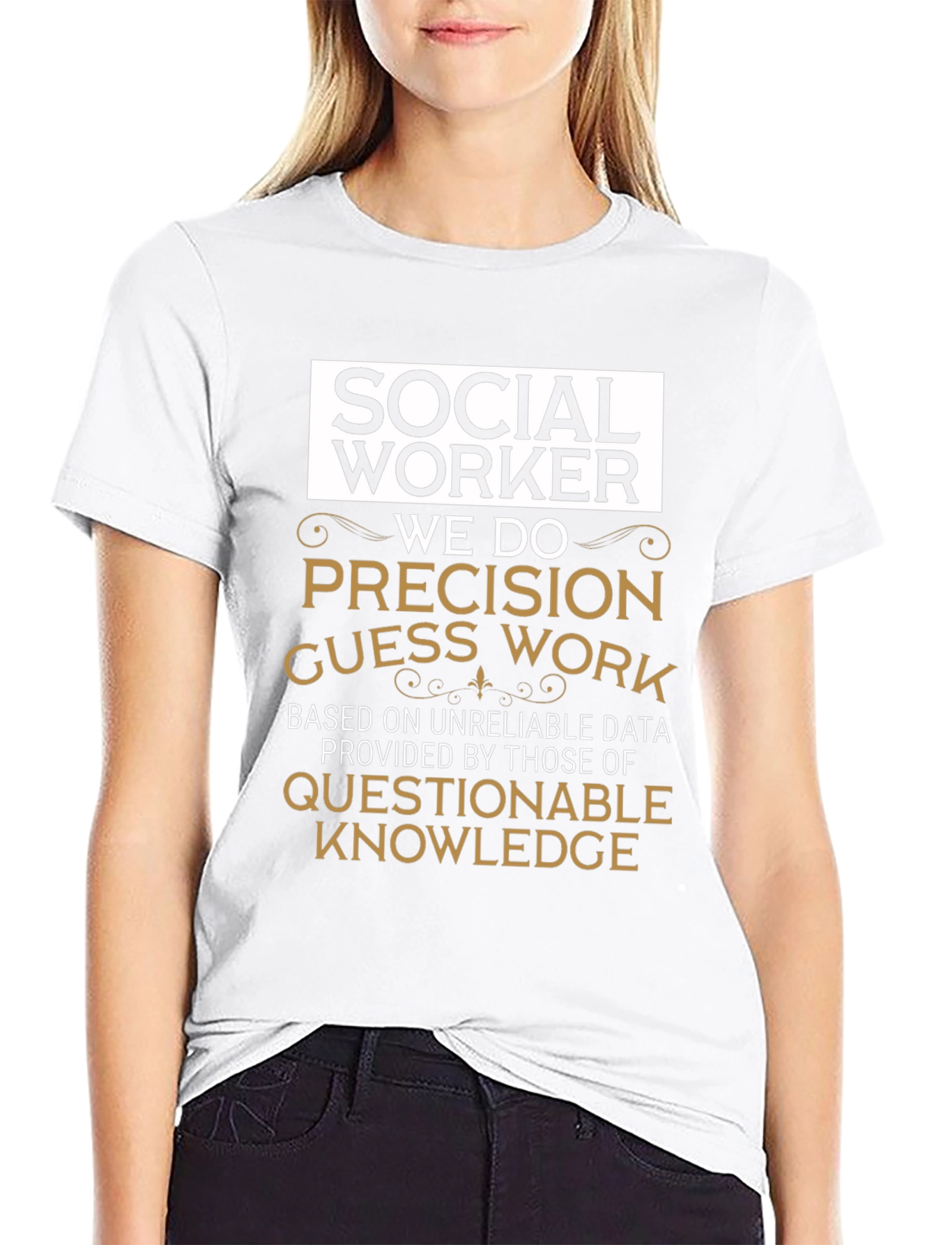 Social Worker Precision Guess Work T-Shirt
