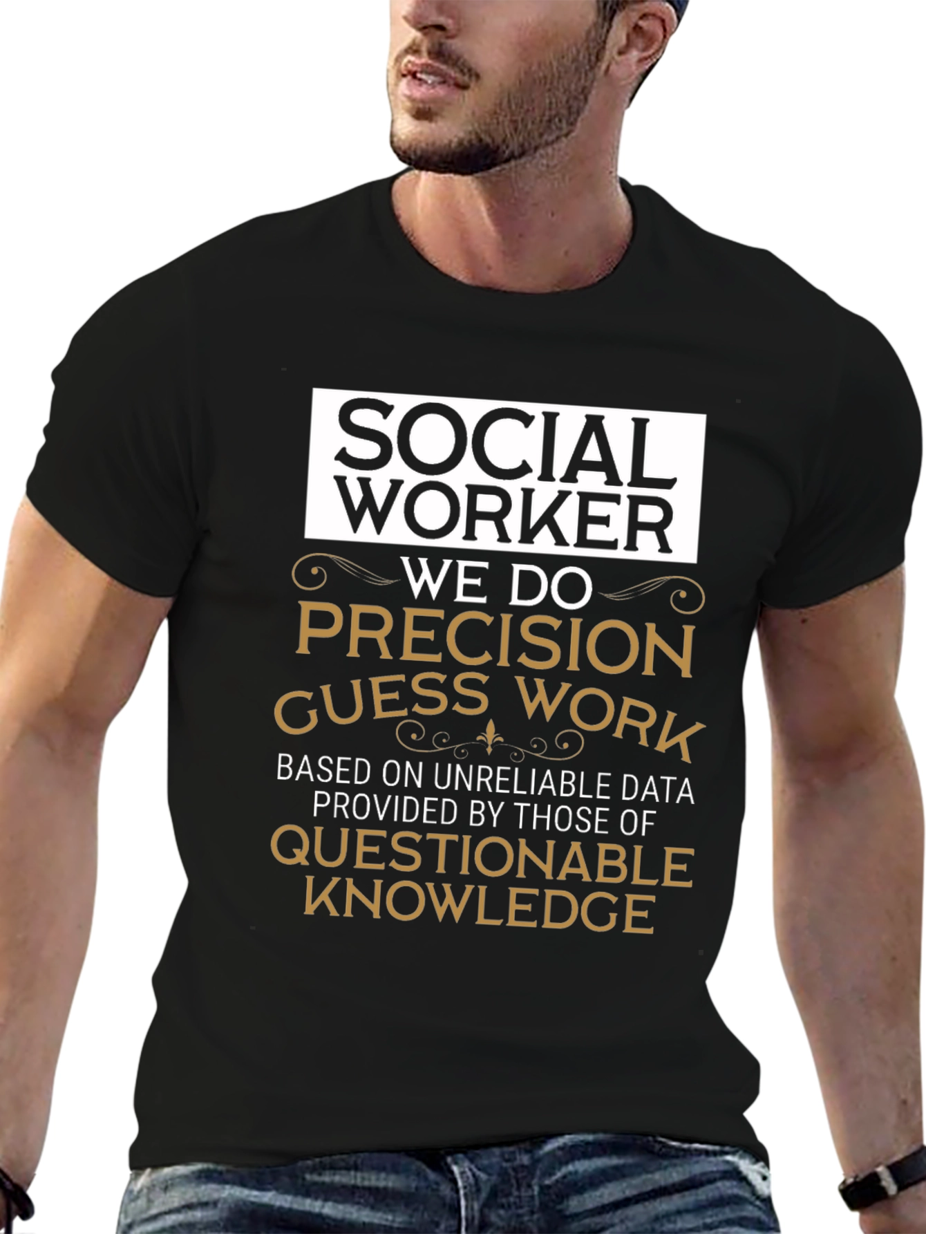 Social Worker Precision Guess Work T-Shirt