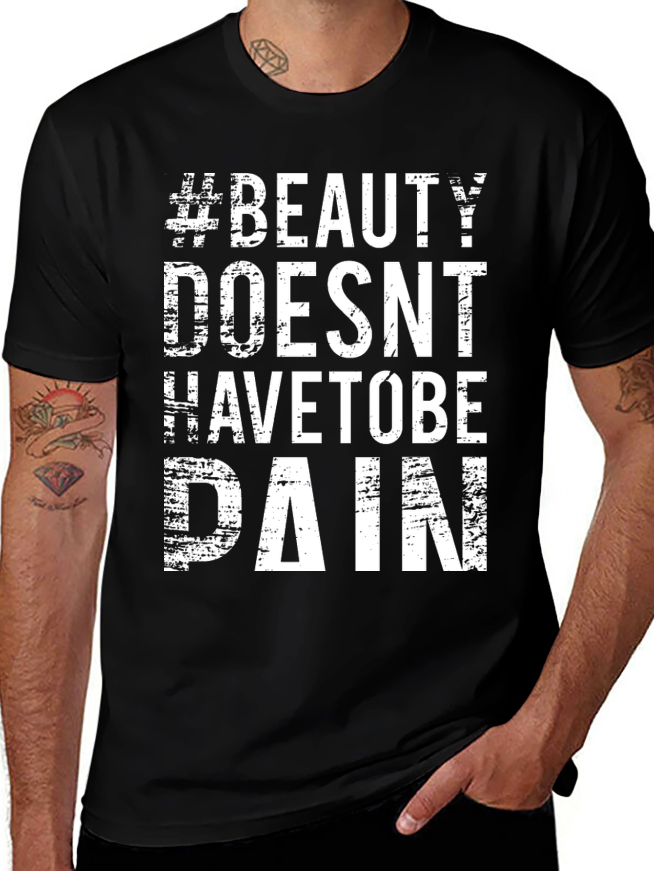 #Beauty Doesnt Have to Be Pain T-Shirt