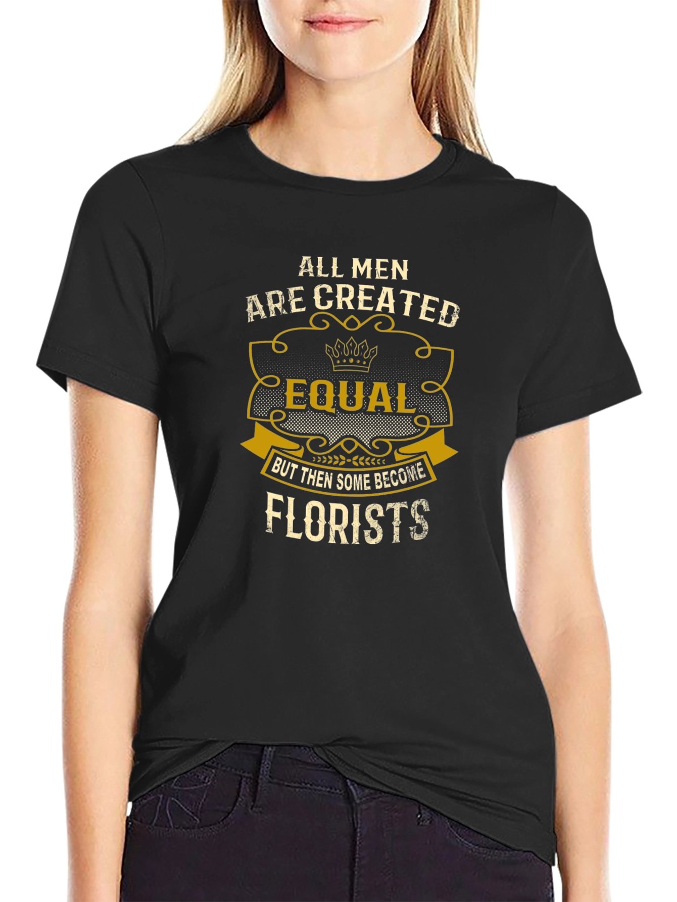 All Men Are Created Equal Florist T-Shirt