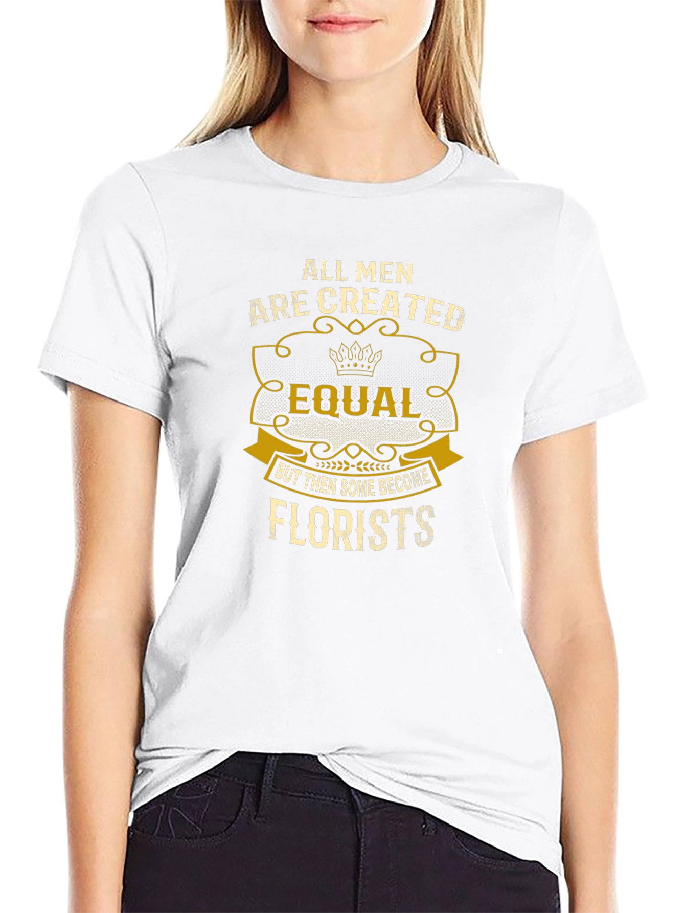 All Men Are Created Equal Florist T-Shirt