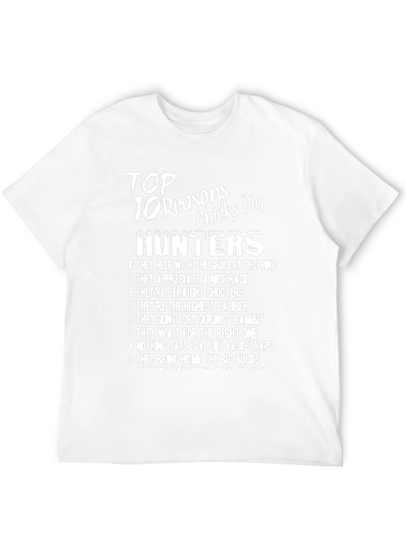 Top 10 Reasons Chicks Dig Hunters T-Shirt
