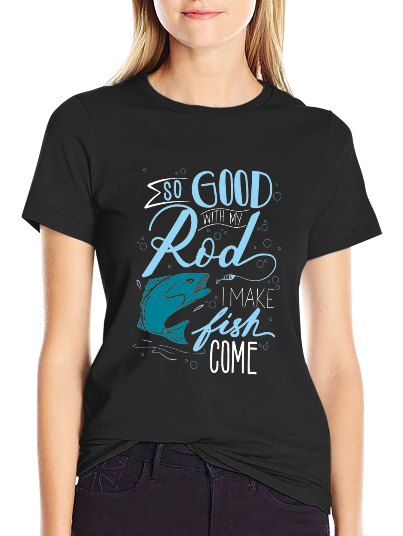 Funny Fishing T-Shirt: So Good With My Rod