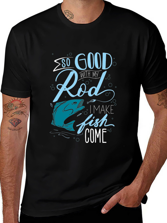 Funny Fishing T-Shirt: So Good With My Rod