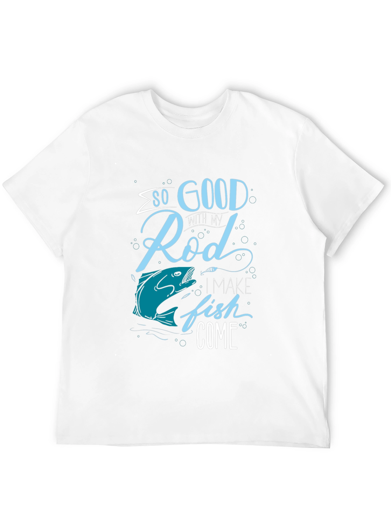Funny Fishing T-Shirt: So Good With My Rod