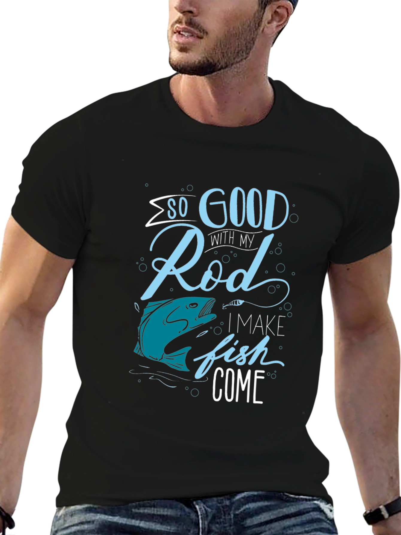 Funny Fishing T-Shirt: So Good With My Rod