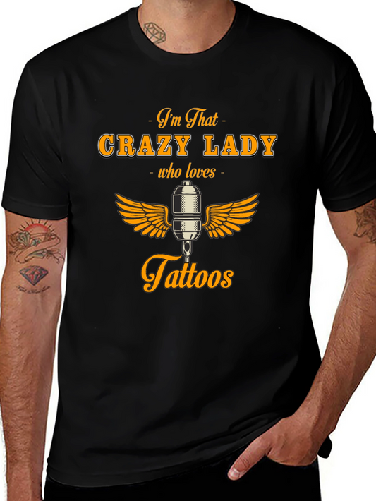 Crazy Lady Who Loves Tattoos Graphic Tee
