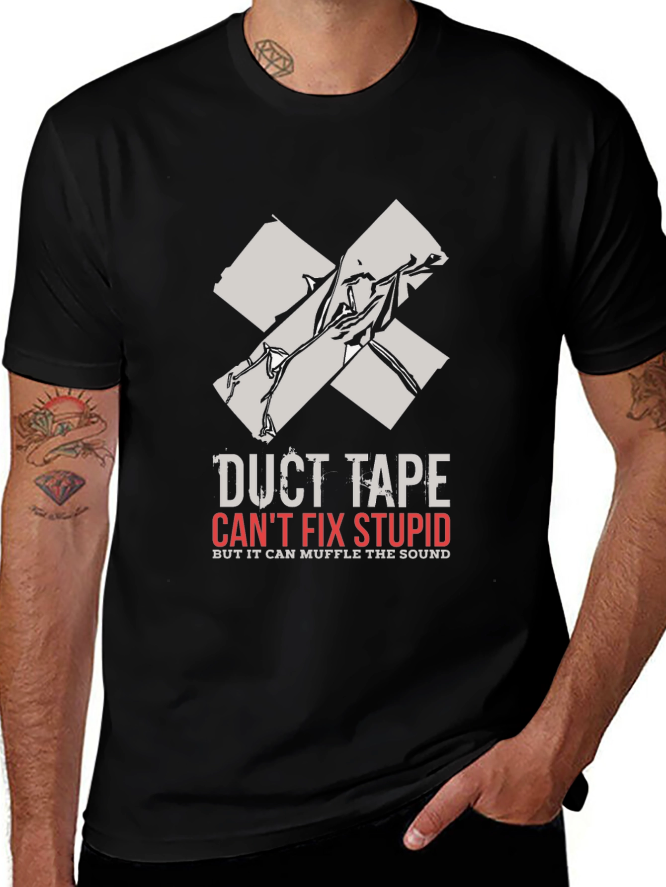 Duct Tape Cant Fix Stupid Graphic Tee