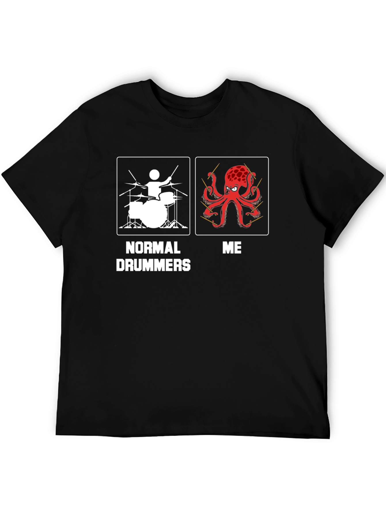 Normal Drummers vs Me Octopus Drummer T-Shirt