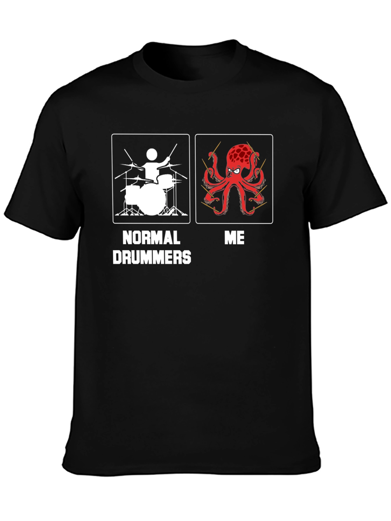 Normal Drummers vs Me Octopus Drummer T-Shirt