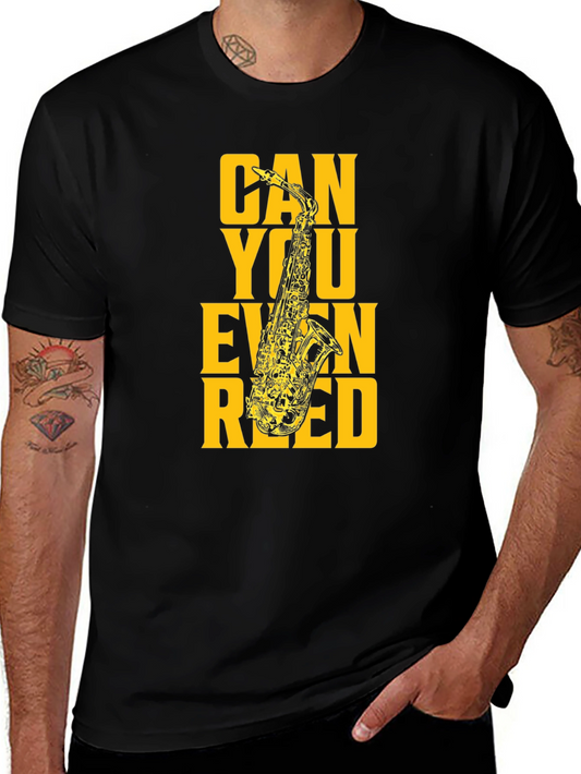 Can You Even Reed? Funny Saxophone Musician T-Shirt