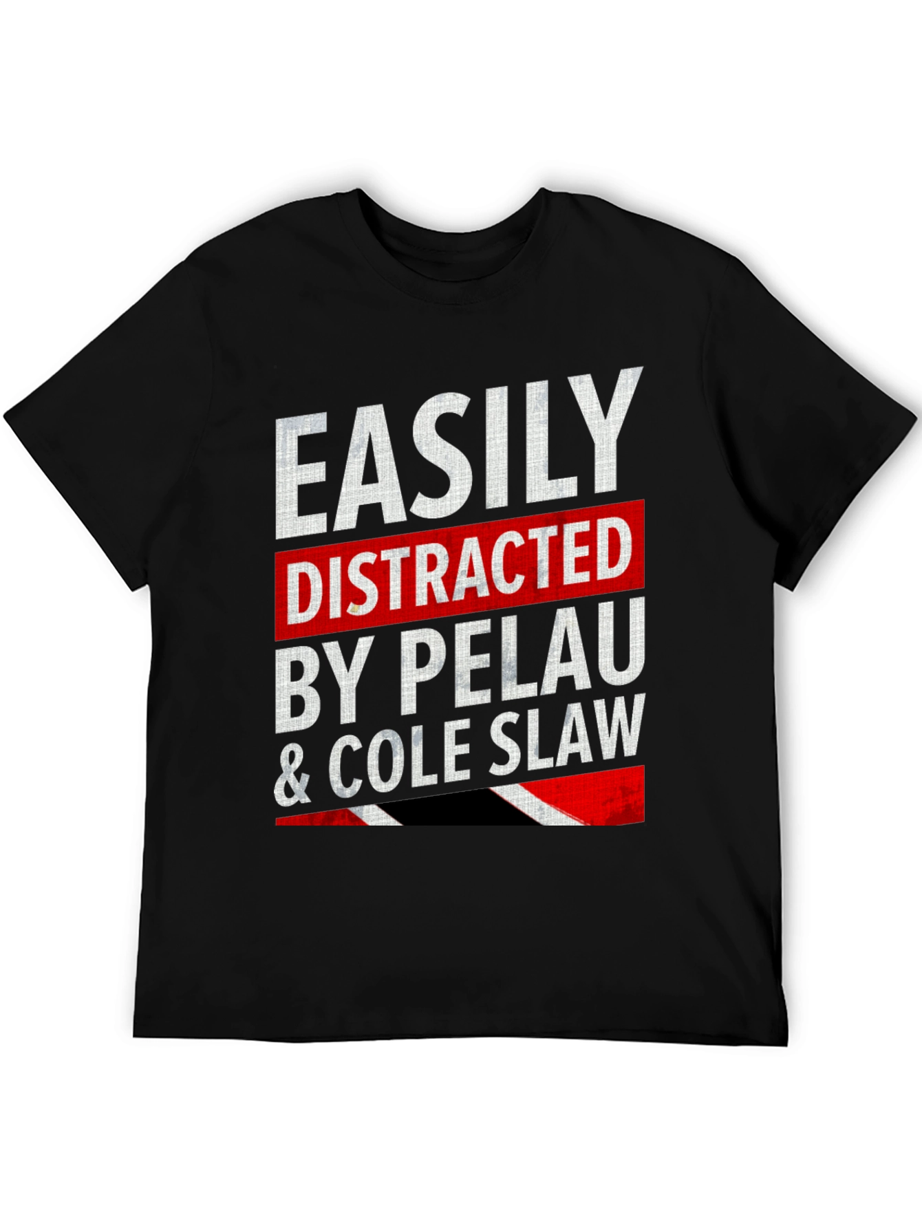 Easily Distracted By Pelau & Cole Slaw T-Shirt