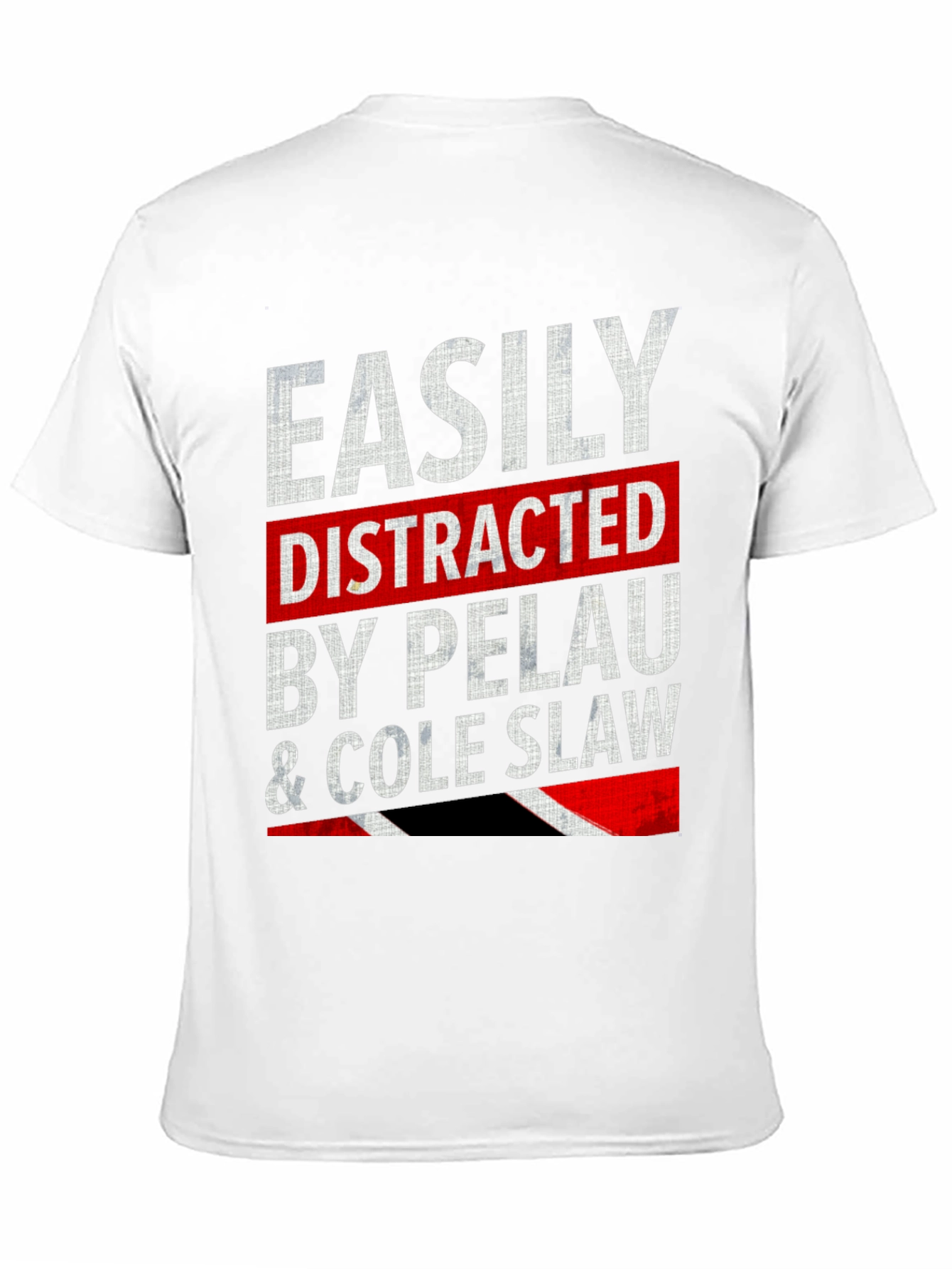 Easily Distracted By Pelau & Cole Slaw T-Shirt