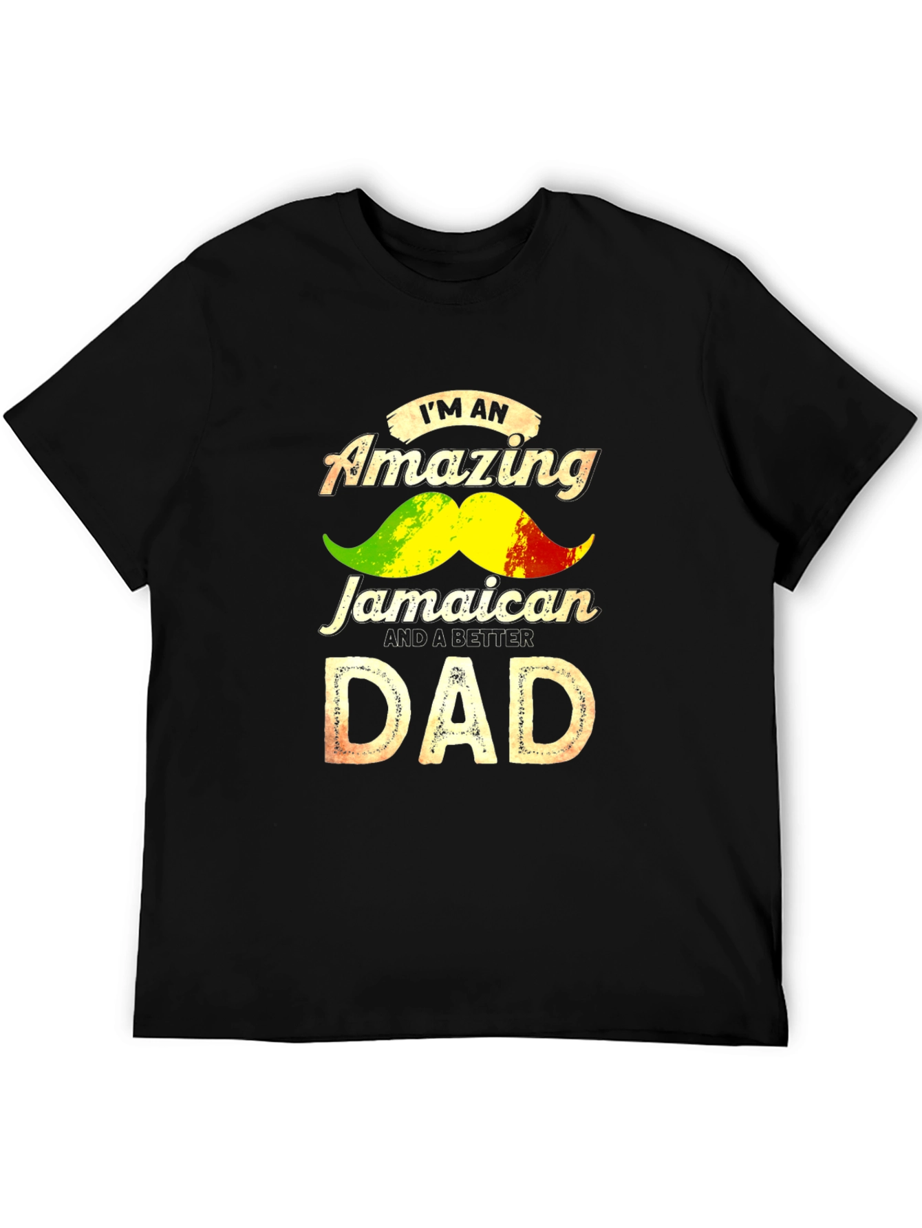 Jamaican Dad T-Shirt - Amazing & Better