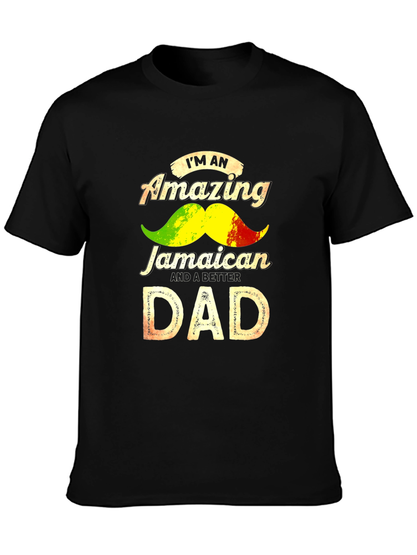 Jamaican Dad T-Shirt - Amazing & Better