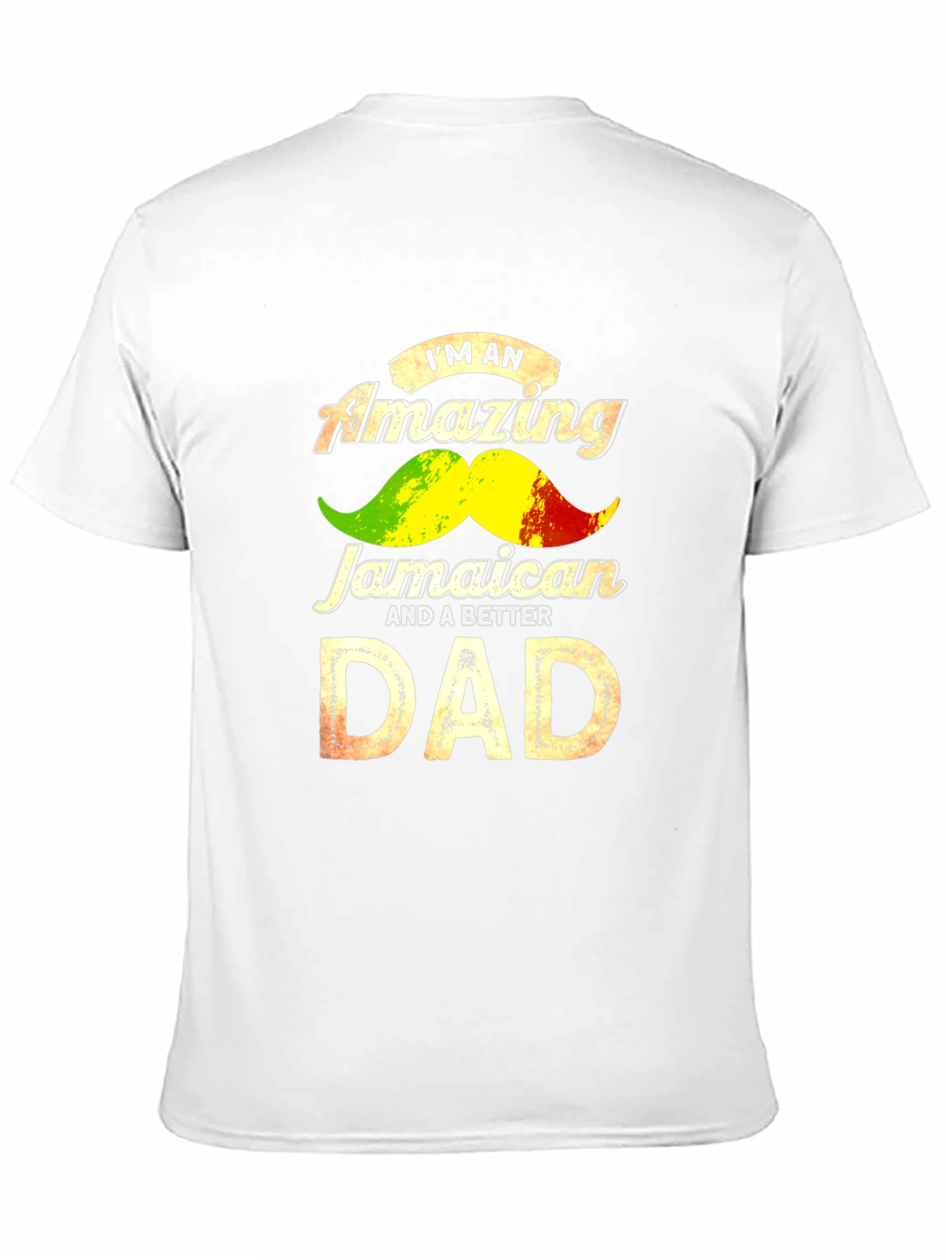 Jamaican Dad T-Shirt - Amazing & Better