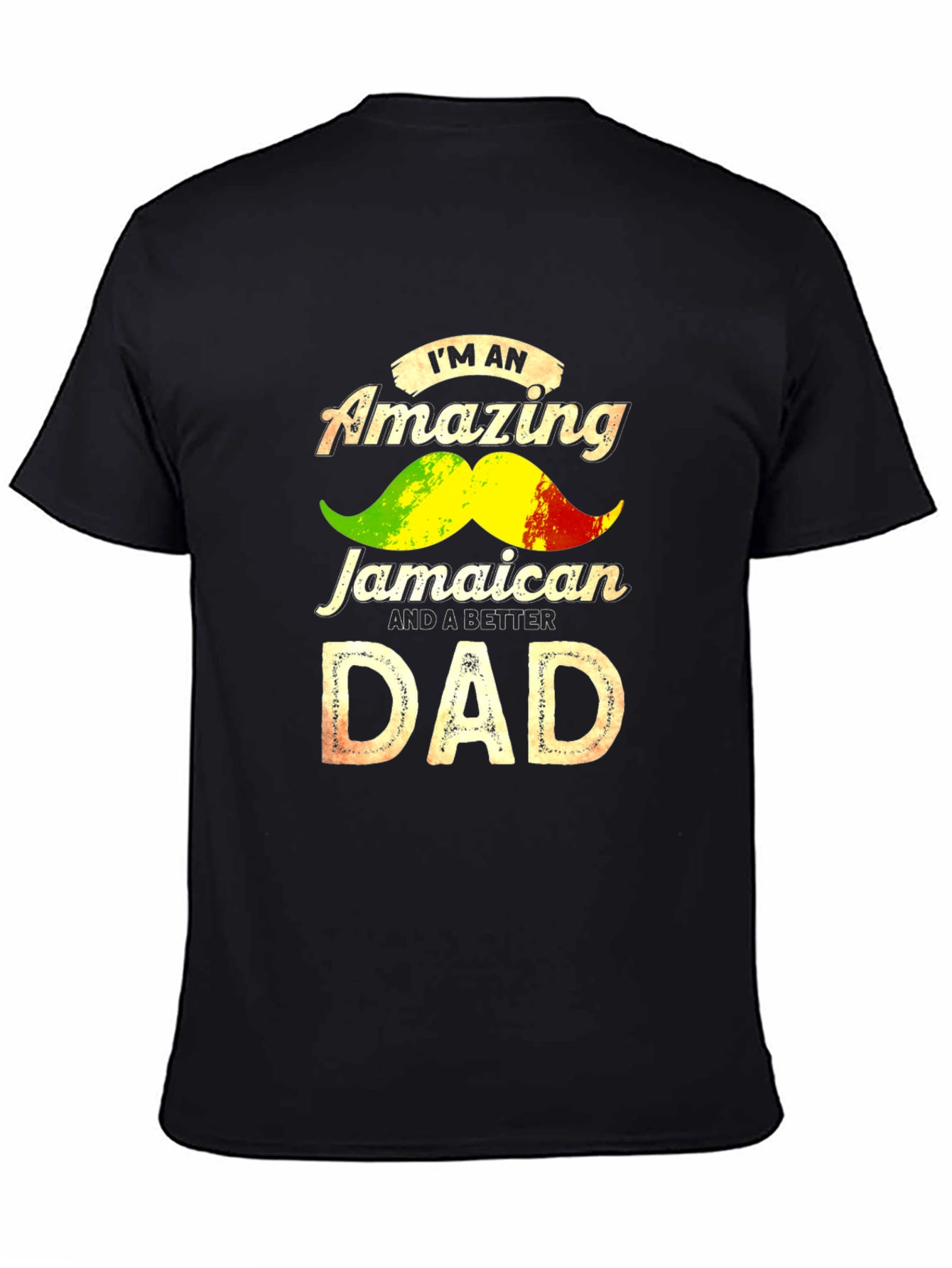 Jamaican Dad T-Shirt - Amazing & Better