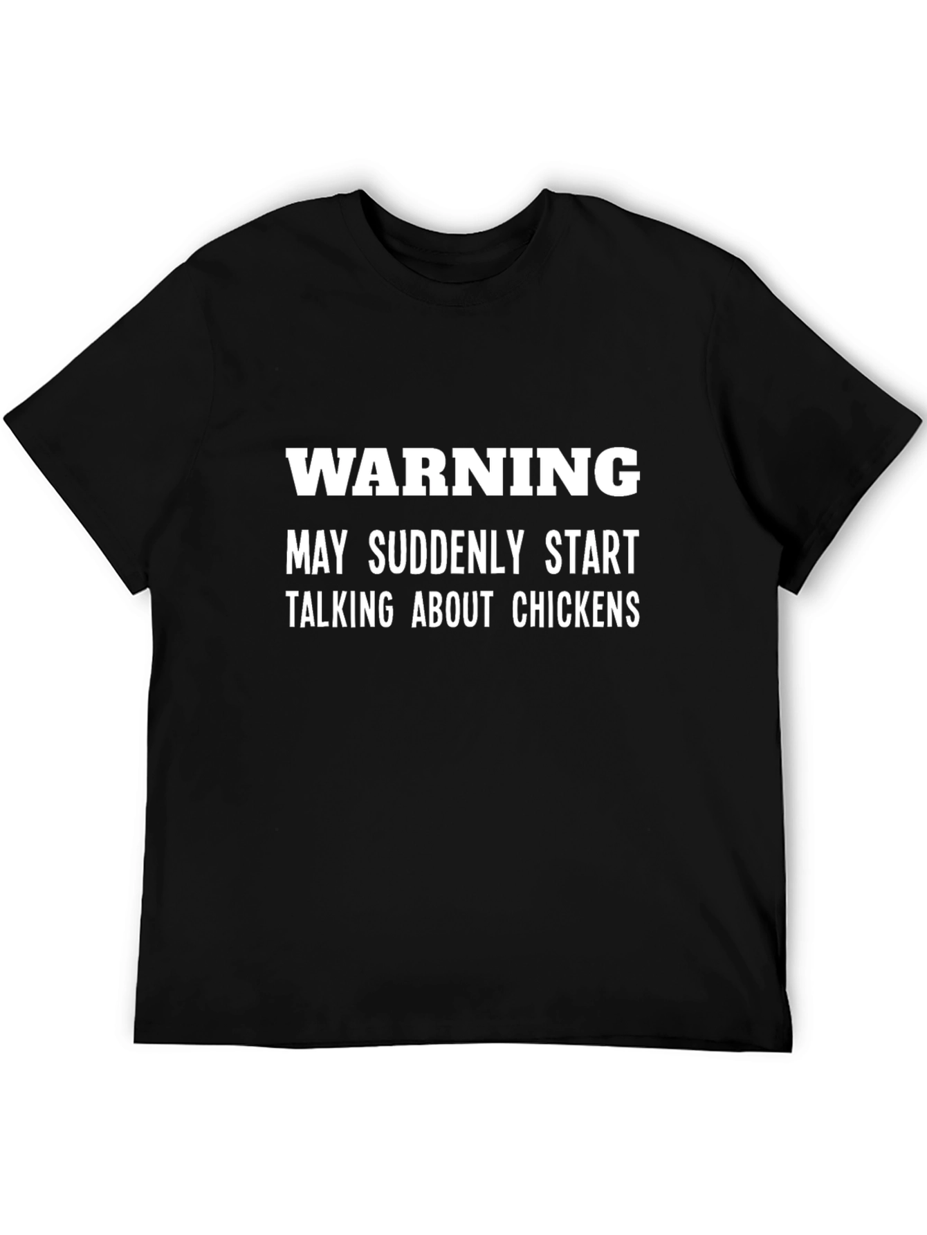 Warning Chicken Talking T-Shirt