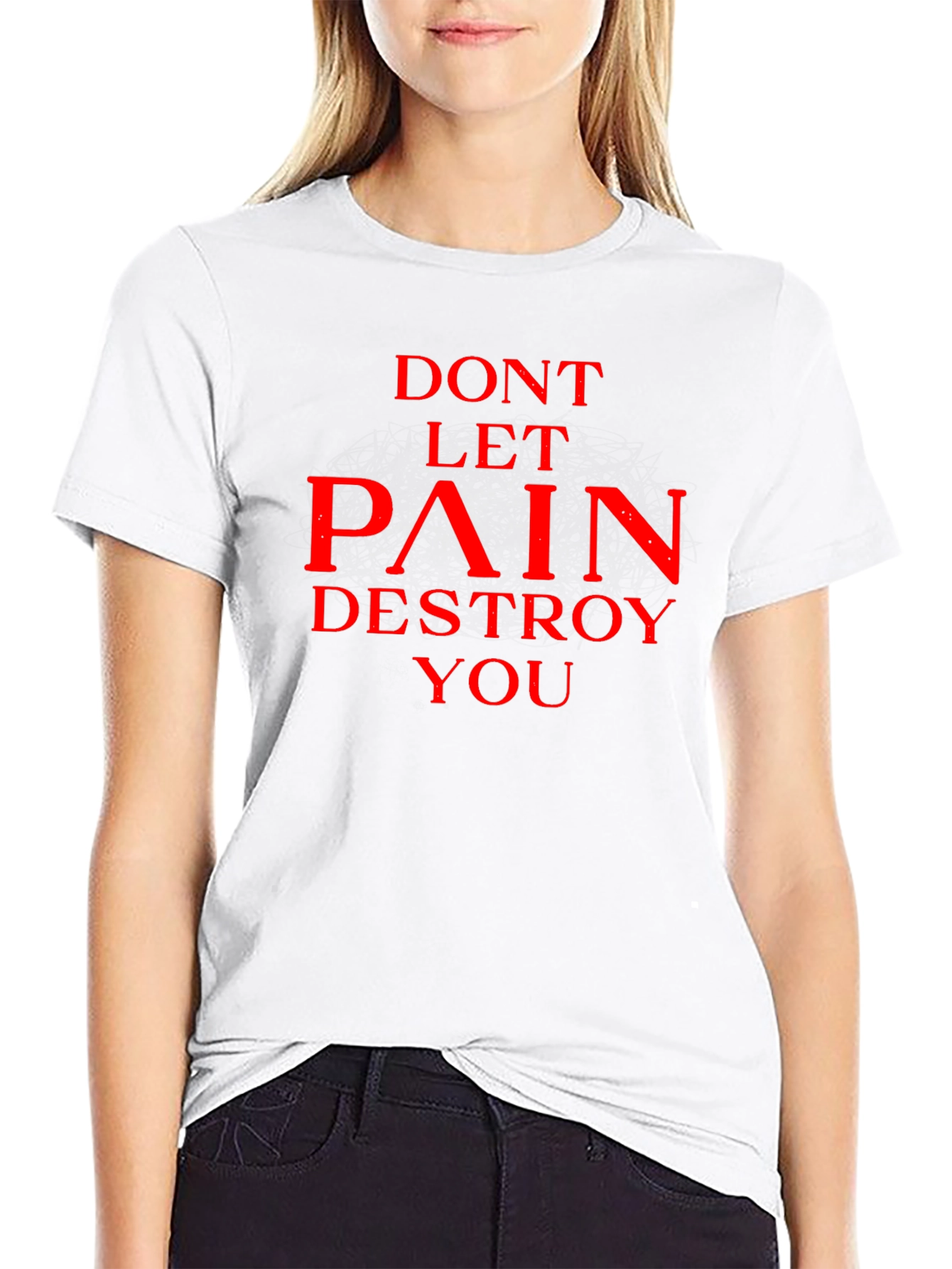 Dont Let Pain Destroy You Black T-Shirt