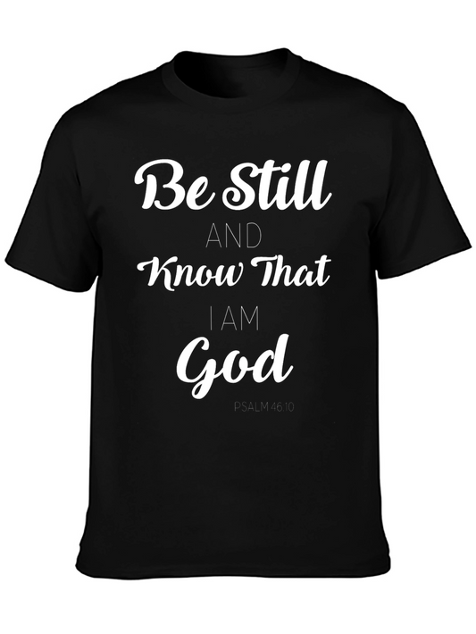 Be Still and Know That I am God T-Shirt