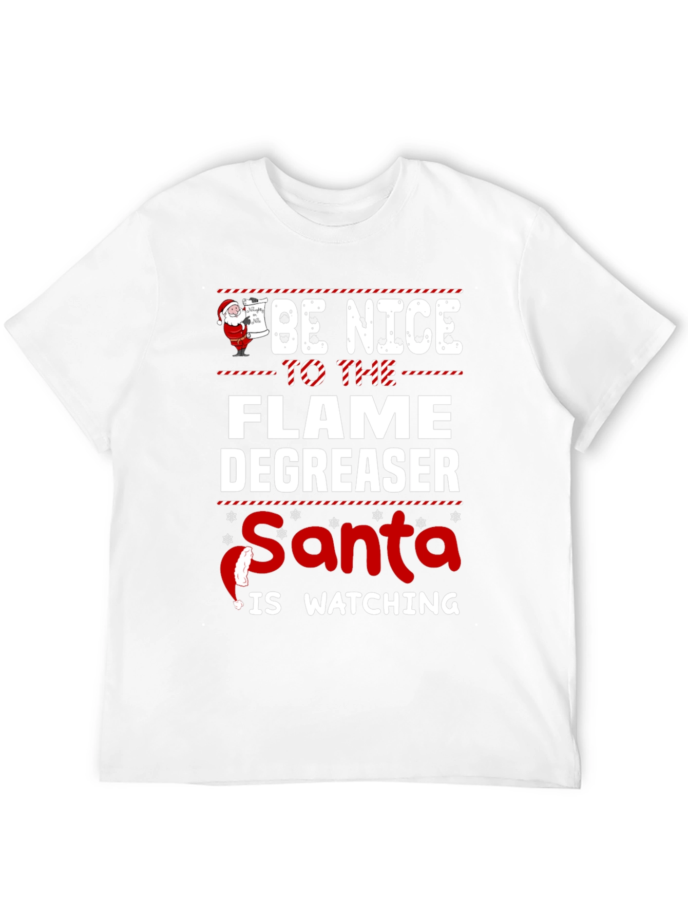 Be Nice to the Flame Degreaser Santa T-Shirt